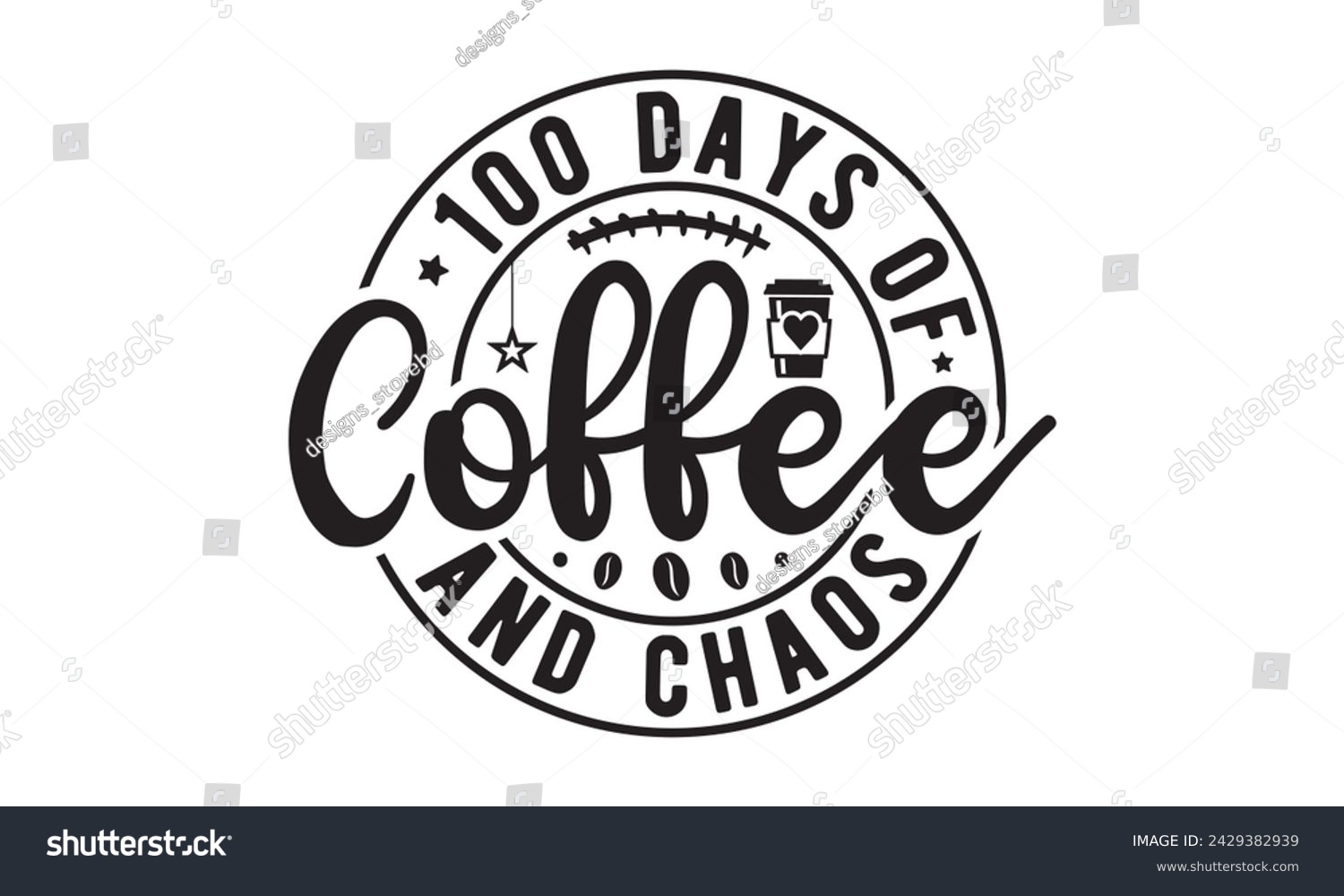 SVG of 100 days of coffee and chaos,100 Days of school svg,Teacher svg,t-shirt design,Retro 100 Days svg,funny 100 Days Of School svg,Printable Vector Illustration,Cut Files Cricut,Silhouette,png,Laser cut svg