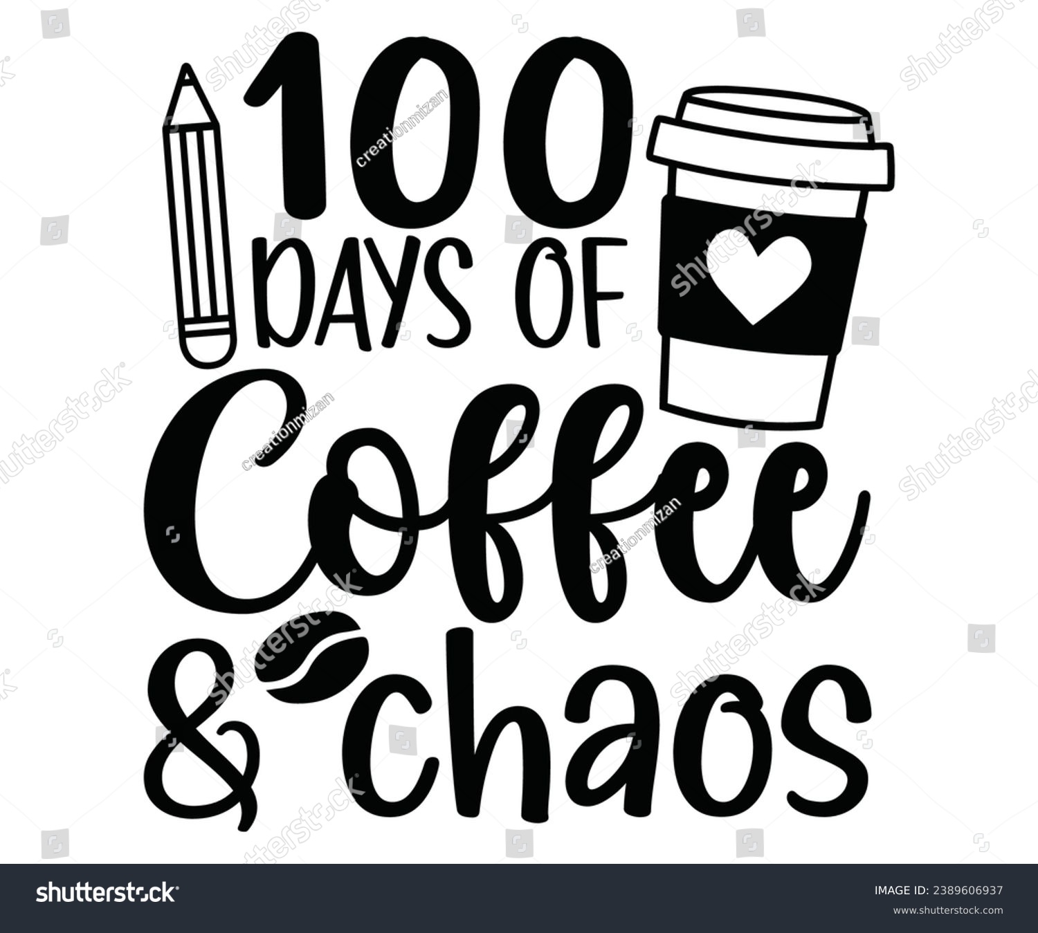 SVG of 100 Days of Coffee and chaos  Svg,100 Day School,Teacher,Football,Unlocked Gamer,rocked,Girls,happy,Kindergarten Life svg