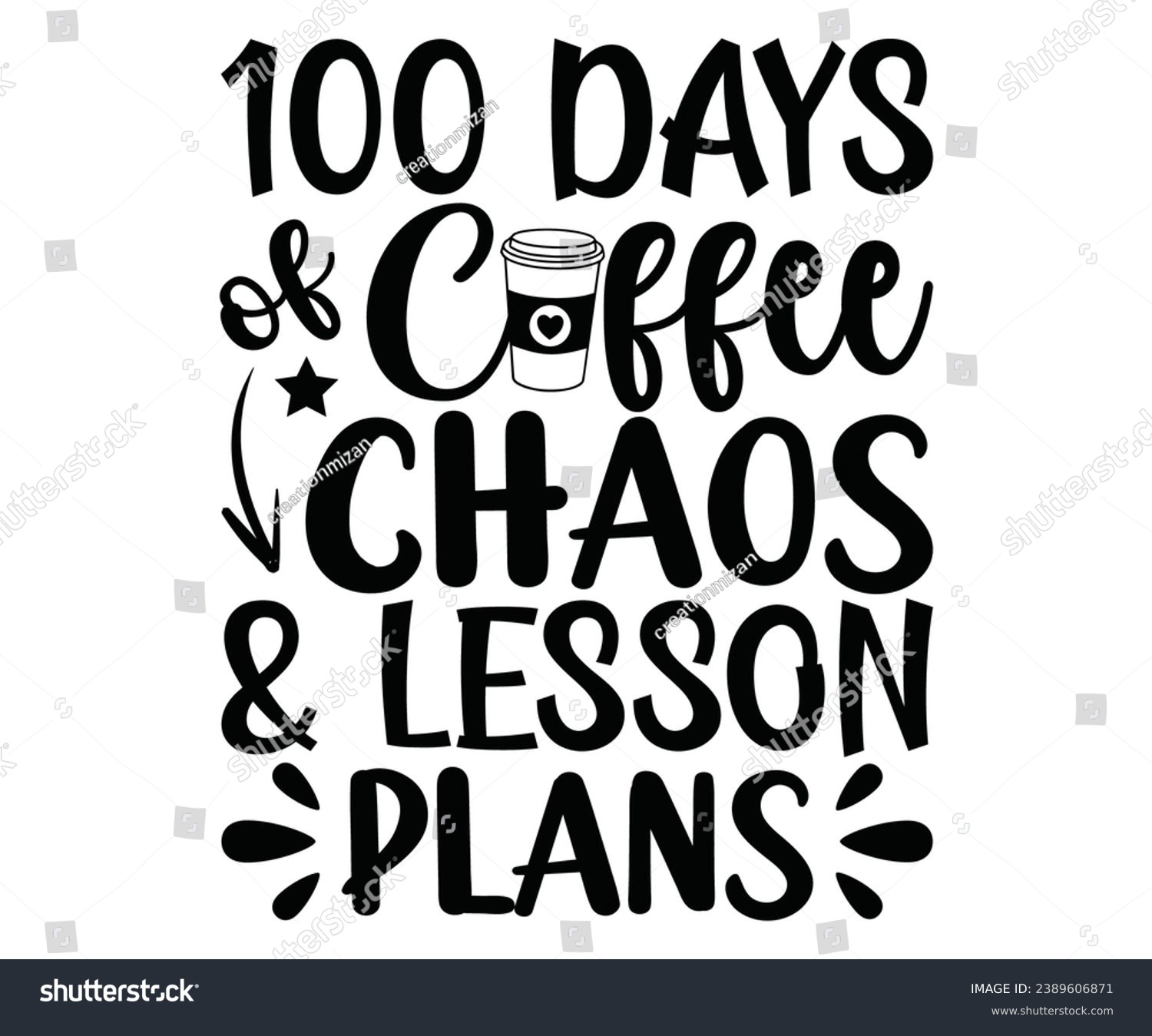 SVG of 100 days of coffee chaos Svg,100 Day School,Teacher,Football,Unlocked Gamer,rocked,Girls,happy,Kindergarten Life svg