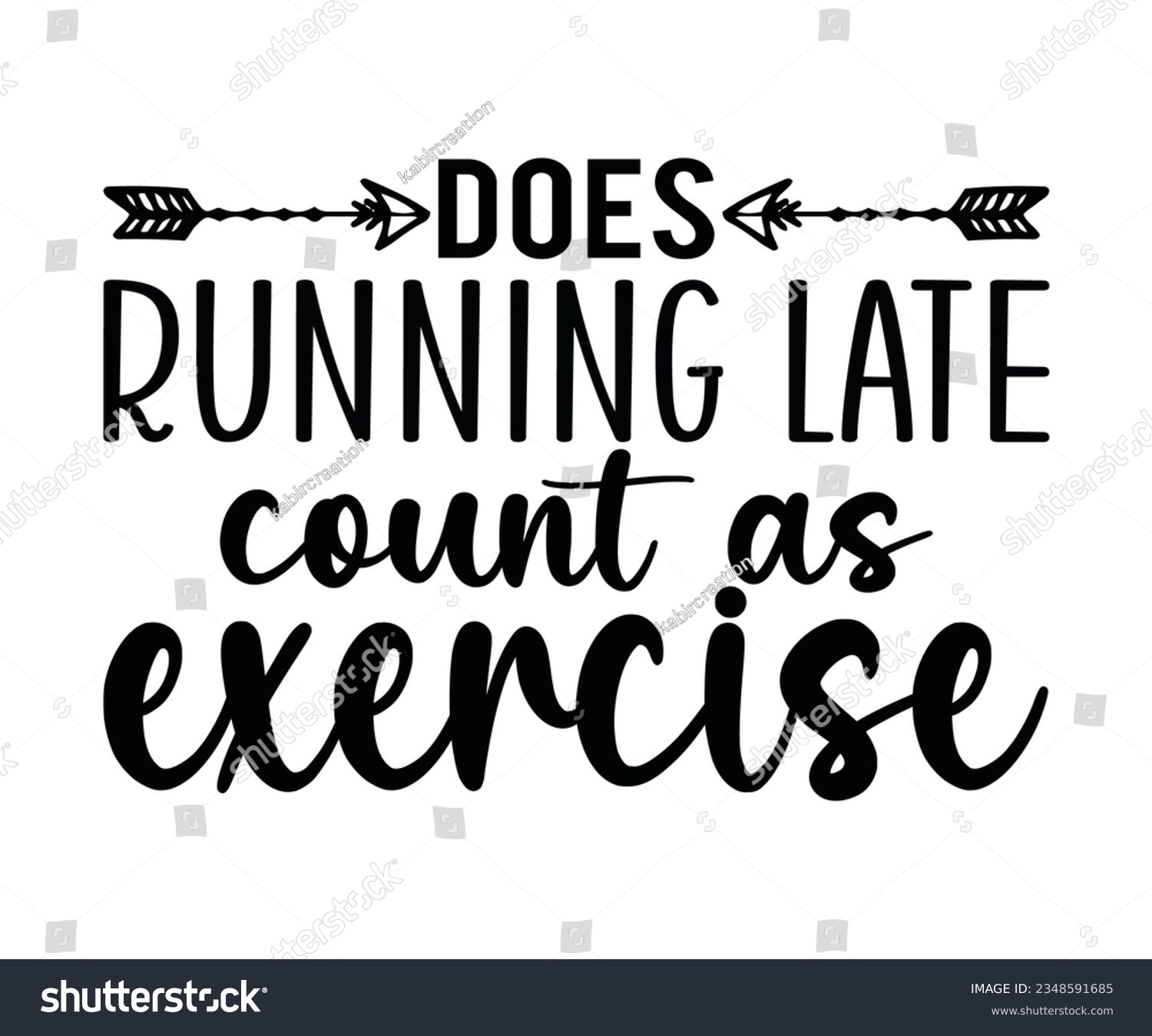 SVG of  DOES RUNNING LATE count as exercise svgFunny Coworker SVG, Does Running Late Count As Exercise Svg, Sarcastic Svg, Humor Svg, Cricut, Silhouette, svg