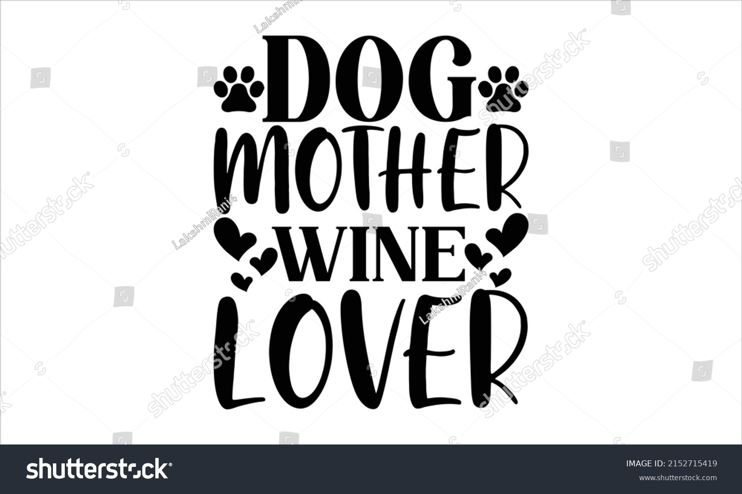 SVG of  Dog mother wine lover  -   Lettering design for greeting banners, Mouse Pads, Prints, Cards and Posters, Mugs, Notebooks, Floor Pillows and T-shirt prints design.
 svg