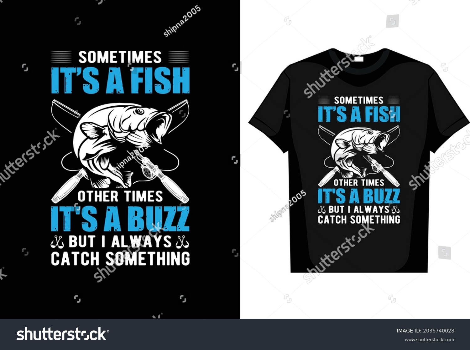 SVG of  Fishing T-Shirt Sometimes It's a Fish Other Times It's a Buzz But I Always Catch Something editable vector svg