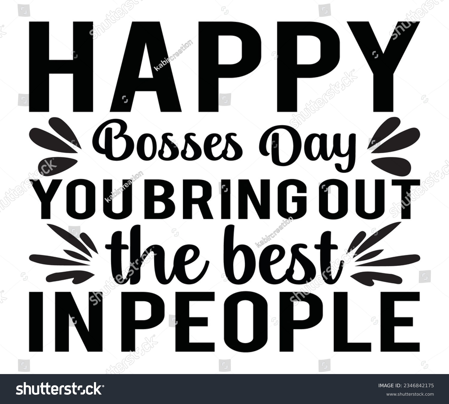 SVG of  Happy Bosses Day. You bring out the best in people svg, Happy Bosses t shart ,Bosses Day svg, svg