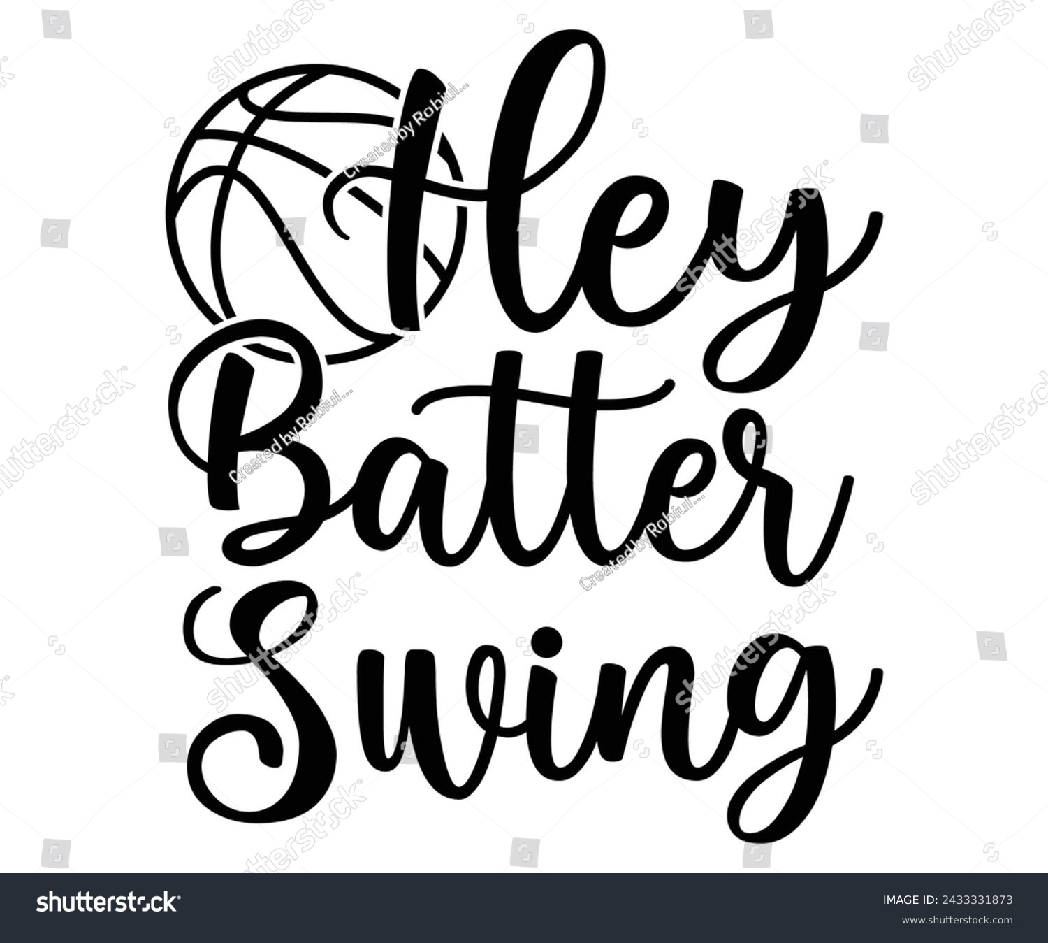 SVG of  Hey Batter Swing, Baseball Mom Shirt Svg,Sports Dad, Baseball Day Shirt Svg,Baseball Team Shirt, Game Day  Women, Funny Baseball Shirt Svg,Gift for Mom, Cut File, Eps File svg