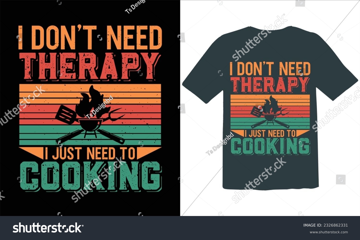 SVG of  I Don't Need Therapy I Just Need To Cooking T Shirt Design,BBQ T-shirt design,typography BBQ shirts design,BBQ Grilling shirts design vectors,Barbeque t-shirt,Typography vector T-shirt design svg