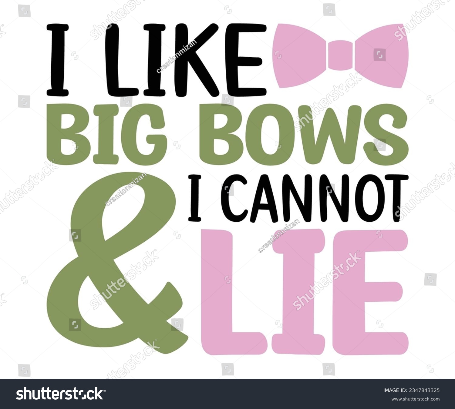 SVG of  I Like Big Bows  I Cannot Lie svg, T-Shirt baby, Cute Baby Sayings SVG ,Baby Quote, Newborn baby SVG svg