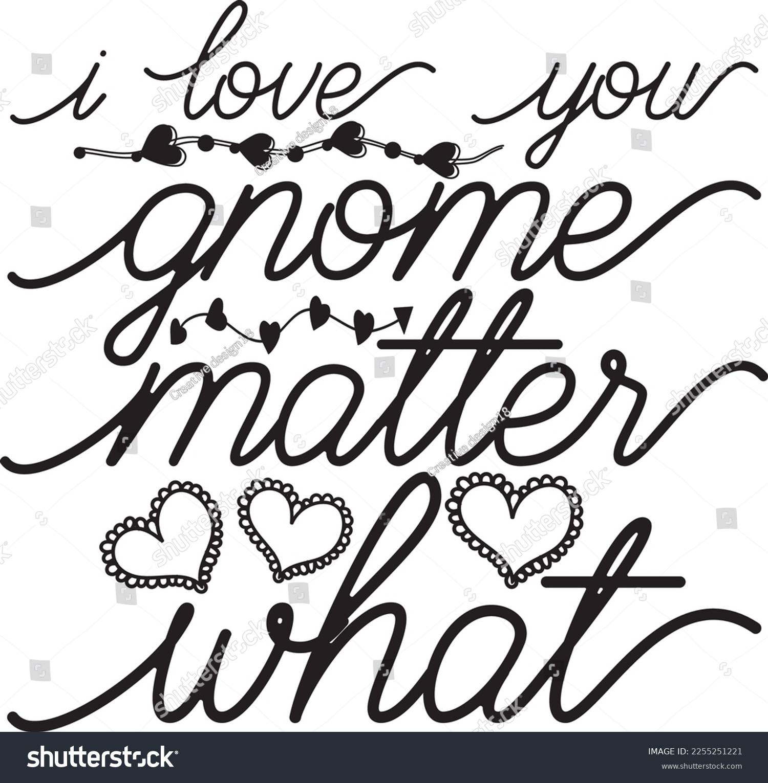 SVG of 
I love you gnome matter what svg