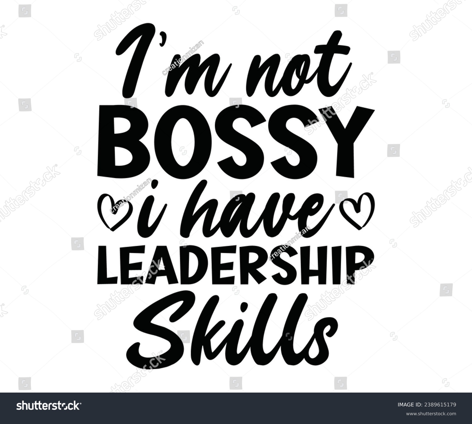 SVG of  I'm not Bossy I have Leadership Skills Svg,Dad, boss,Mom Quote,boss,big boss,Baby Boss svg