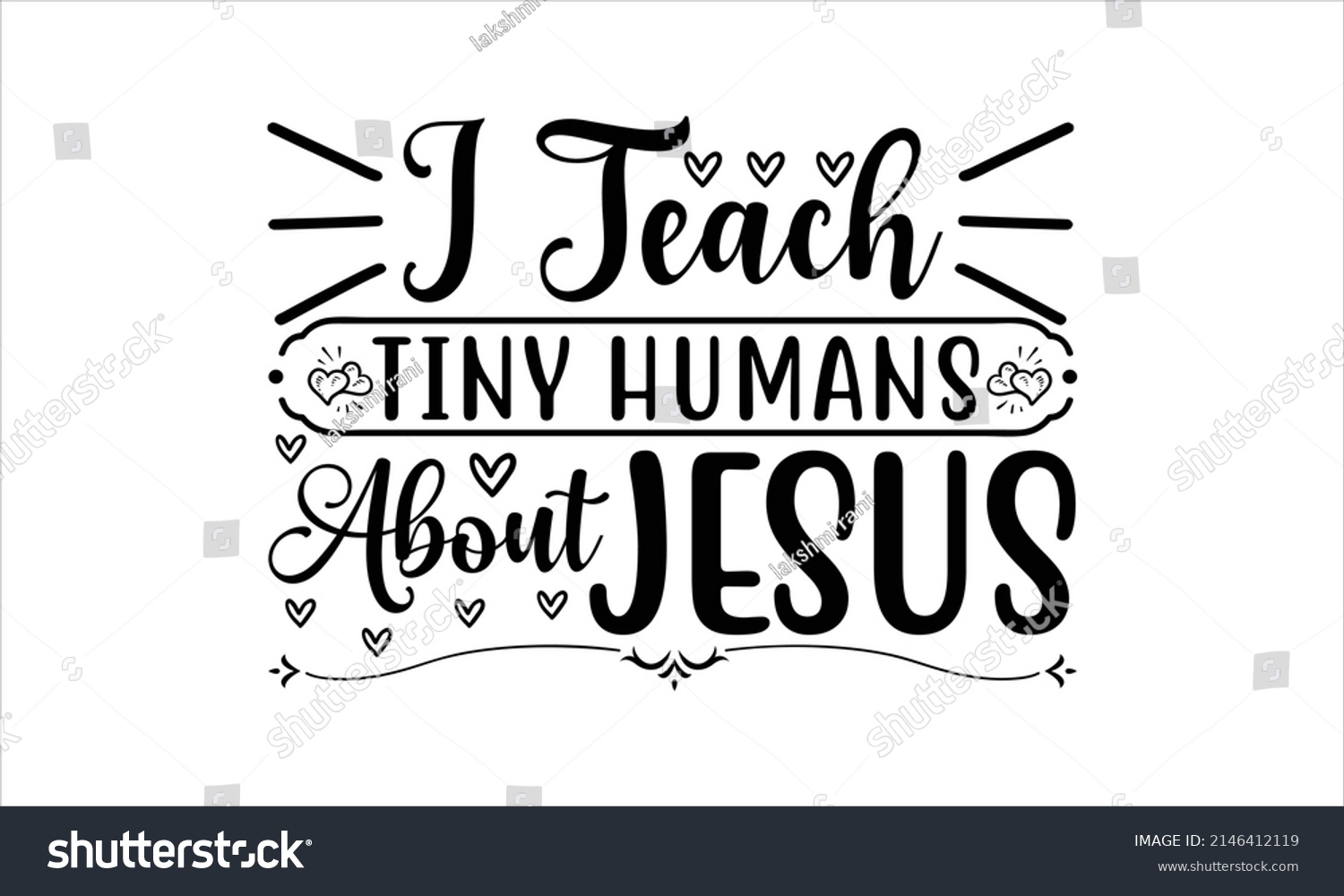 SVG of  I Teach Tiny Humans About Jesus-  Printable Vector Illustration. Lettering design for greeting  banners, Mouse Pads, Phone Cases and Skins, Prints, Cards and Posters, Mugs, Spiral Notebooks, Floor Pi svg