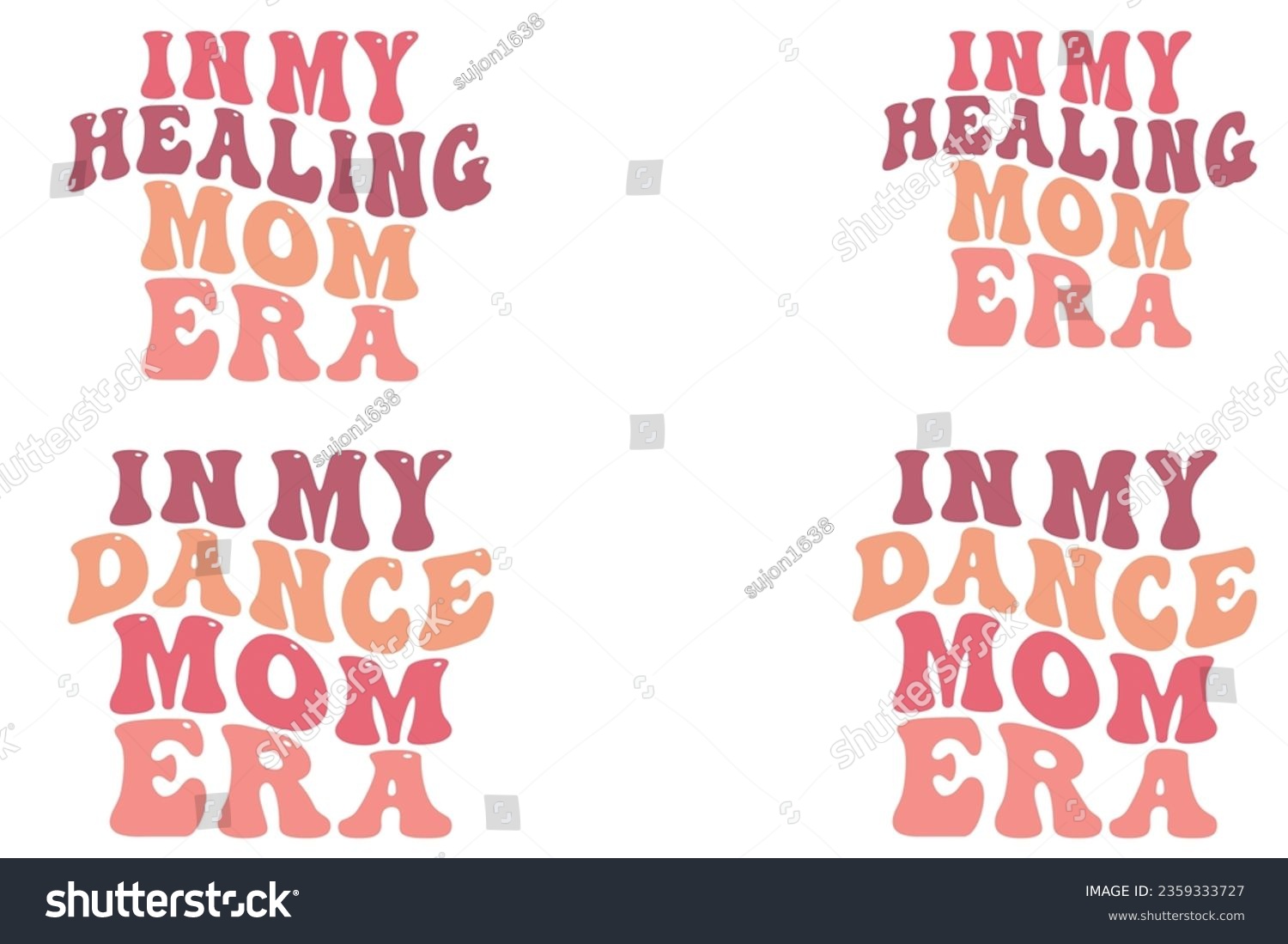 SVG of  In My Healing Mom Era, In My Dance Mom Era retro wavy SVG bundle T-shirt designs svg