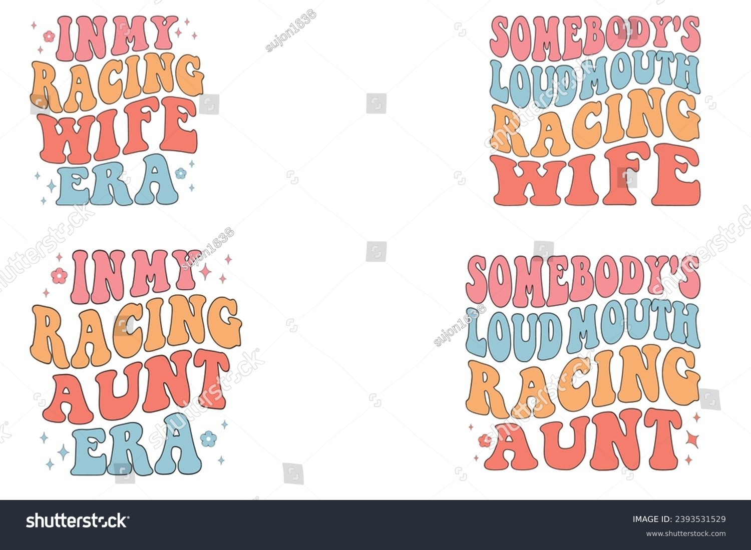 SVG of  In My Racing wife Era, Somebody's Loud MOUTH Racing wife, In My Racing aunt Era, Somebody's Loud MOUTH Racing aunt retro wavy T-shirt svg