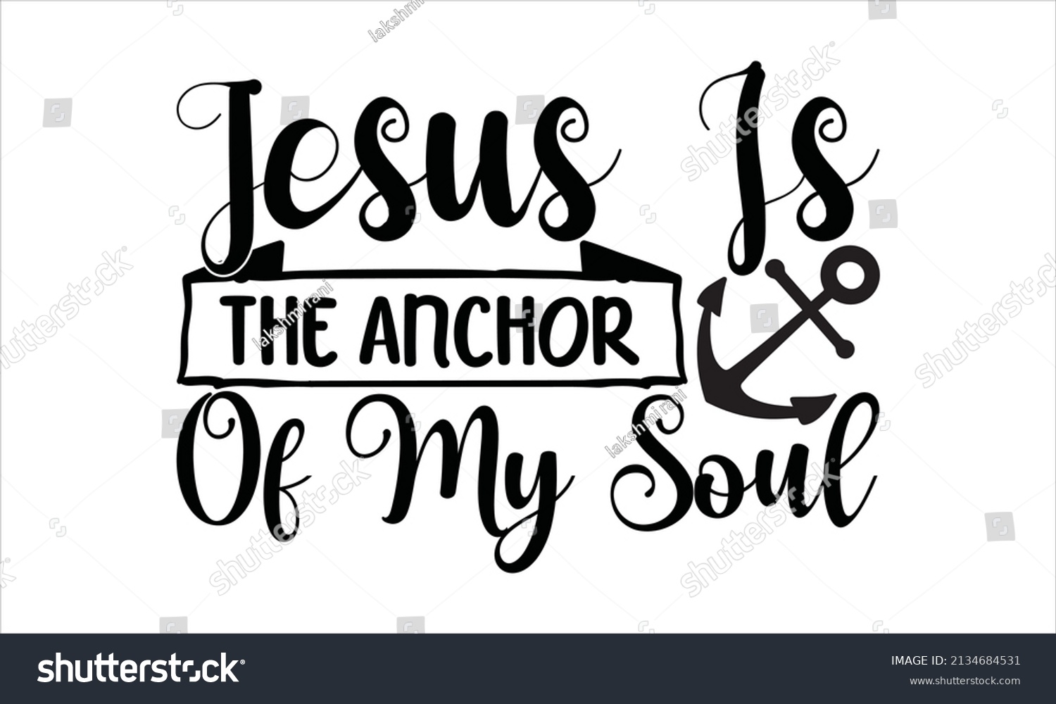 SVG of  Jesus is the anchor of my soul - svg, T-shirt Design, Vector File
 svg
