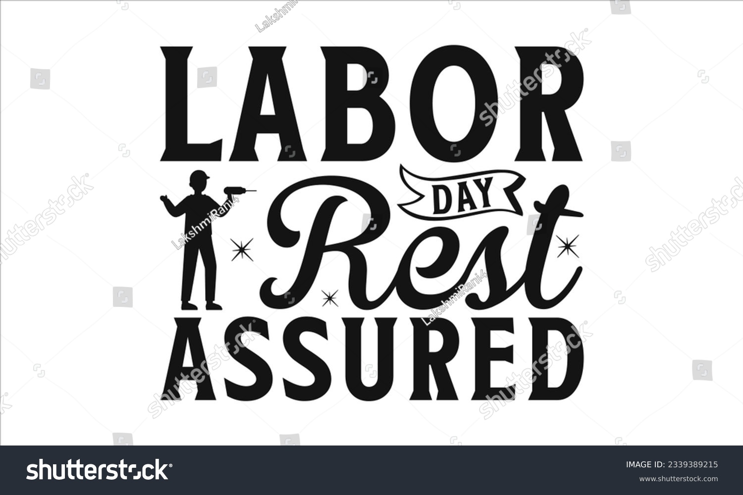 SVG of  Labor Day Rest Assured -  Lettering design for greeting banners, Mouse Pads, Prints, Cards and Posters, Mugs, Notebooks, Floor Pillows and T-shirt prints design svg