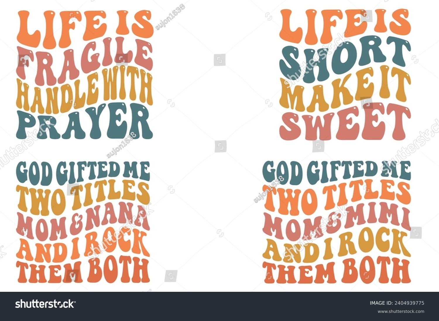 SVG of  Life Is Fragile Handle With Prayer, Life is Short Make It Sweet, God Gifted Me Two Titles Mom And Nana and I rock them both, God Gifted Me Two Titles Mom And Gigi and I rock them both retro T-shirt svg
