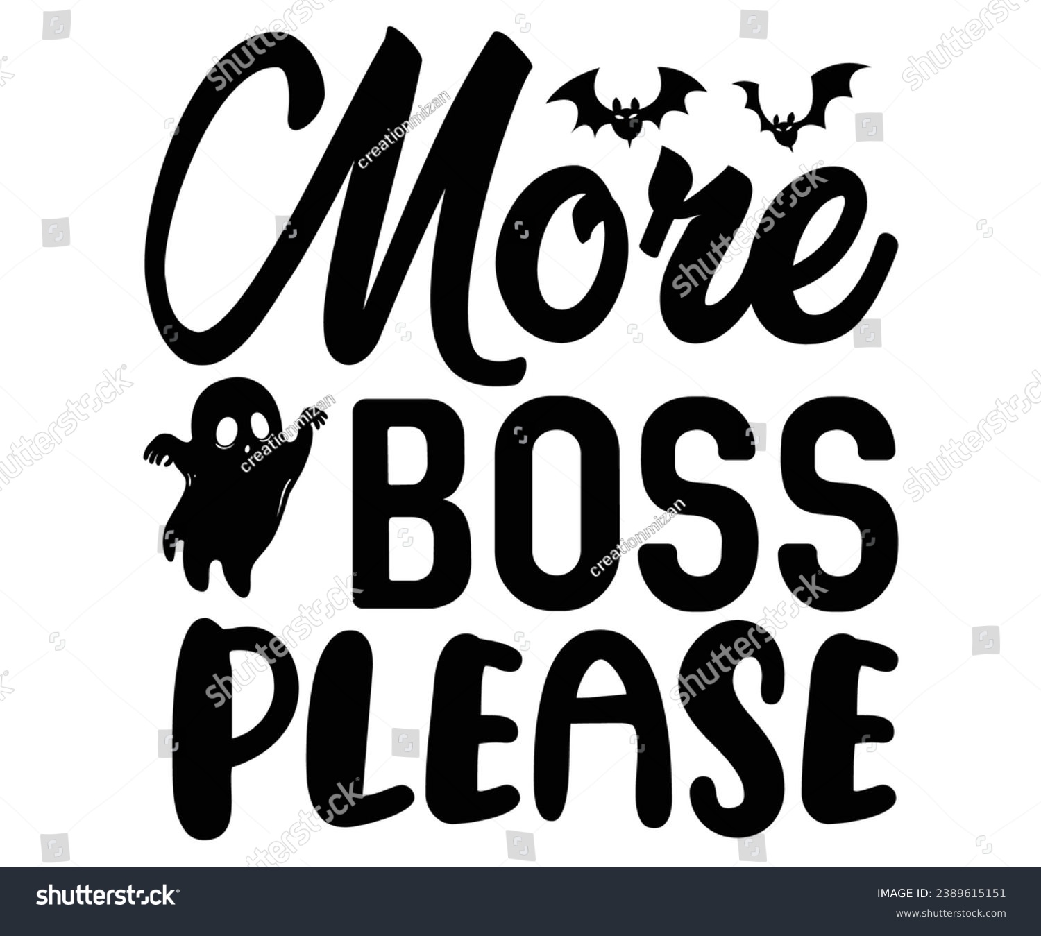 SVG of  more boss please Svg,Dad, boss,Mom Quote,boss,big boss,Baby Boss svg