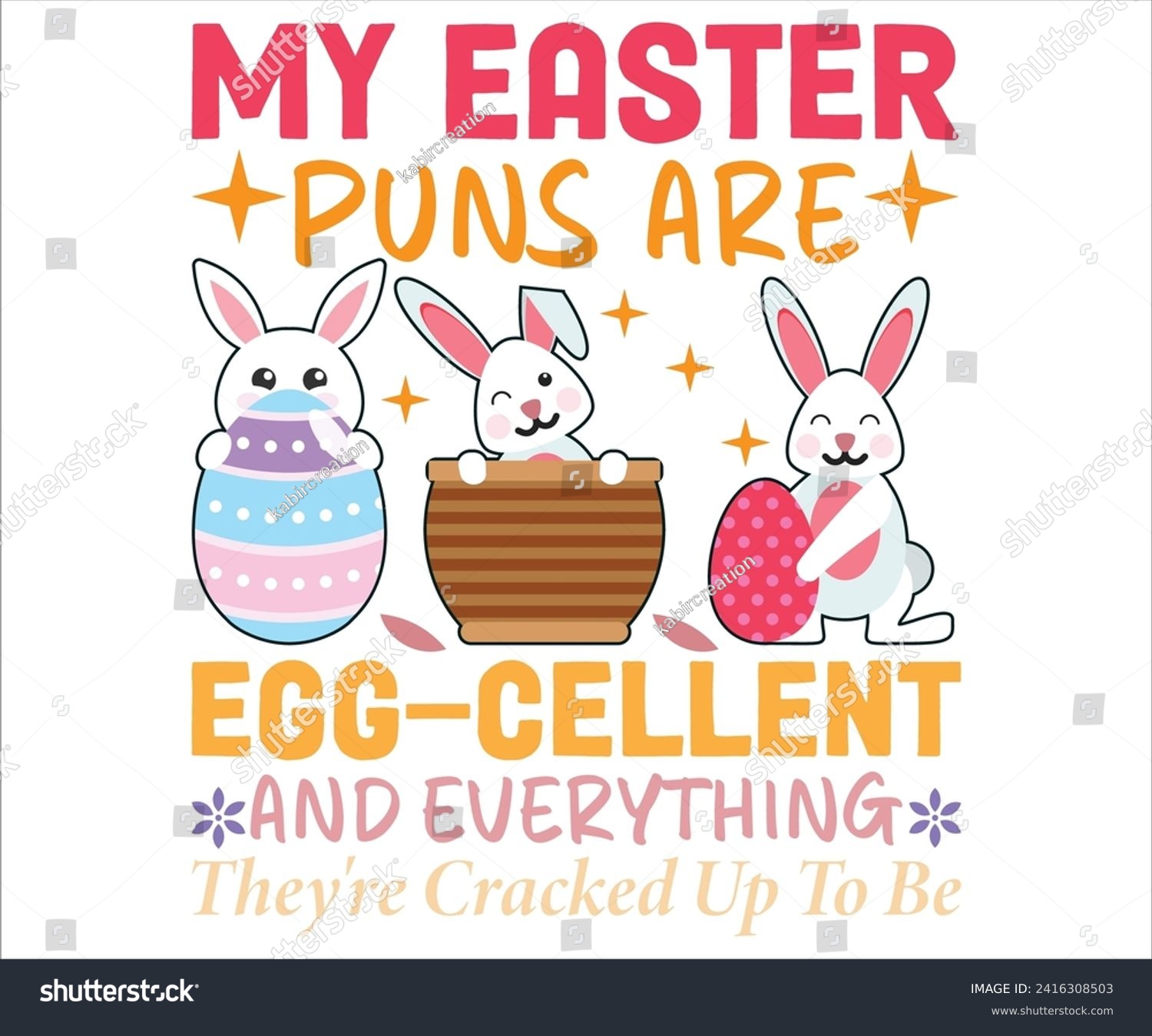 SVG of  My Puns Areacomegg-cellentand Everything They're Cracked Up To BeT-shirt, Happy Easter T-shirt, Easter Saying,Spring SVG,Bunny and spring T-shirt, Easter Quotes svg,Easter shirt, Easter Funny  svg