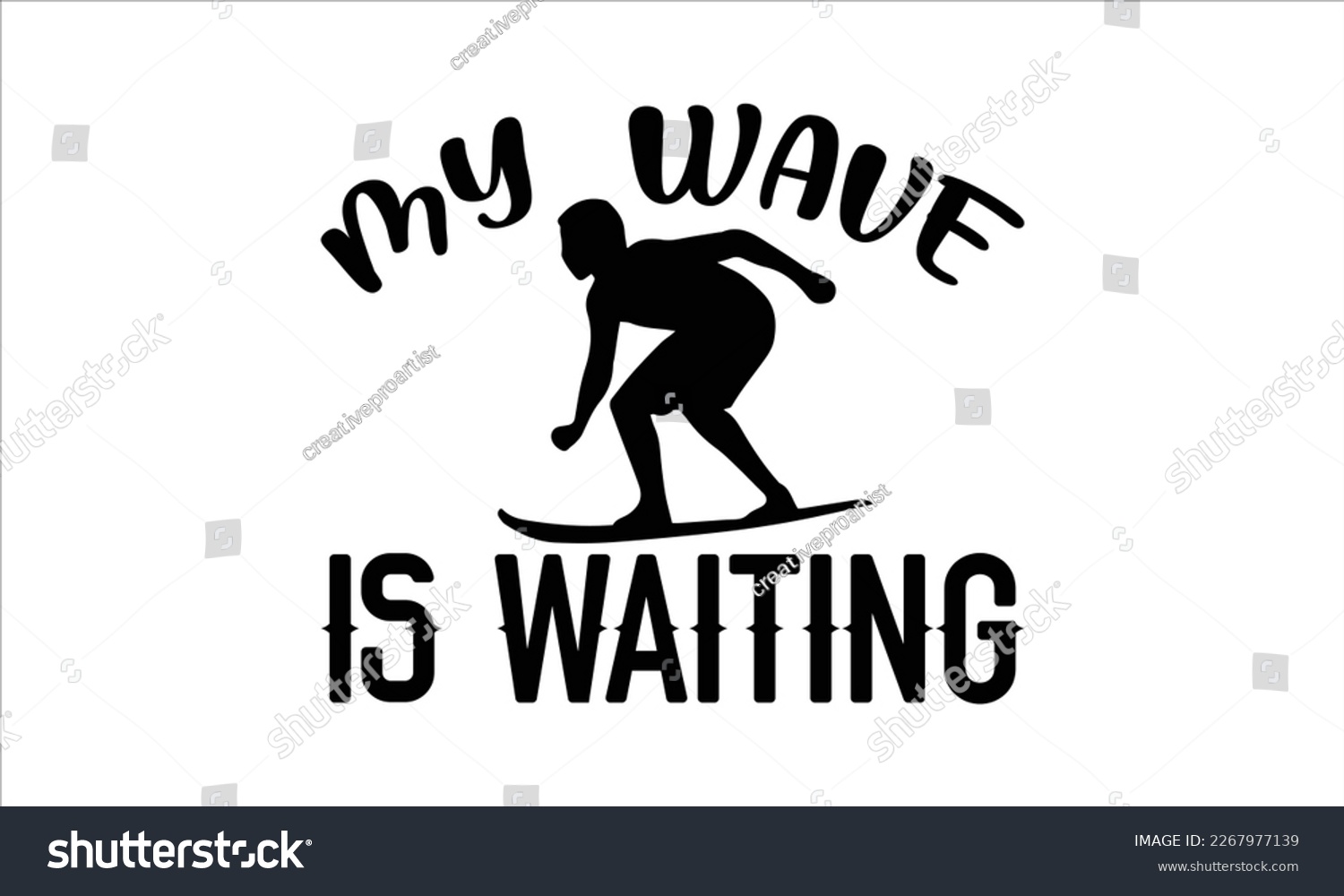 SVG of 
My wave is waiting- Surfing T-shirt Design, Vector illustration with hand-drawn lettering, prints and posters, Inspirational vector typography, svg eps 10 svg