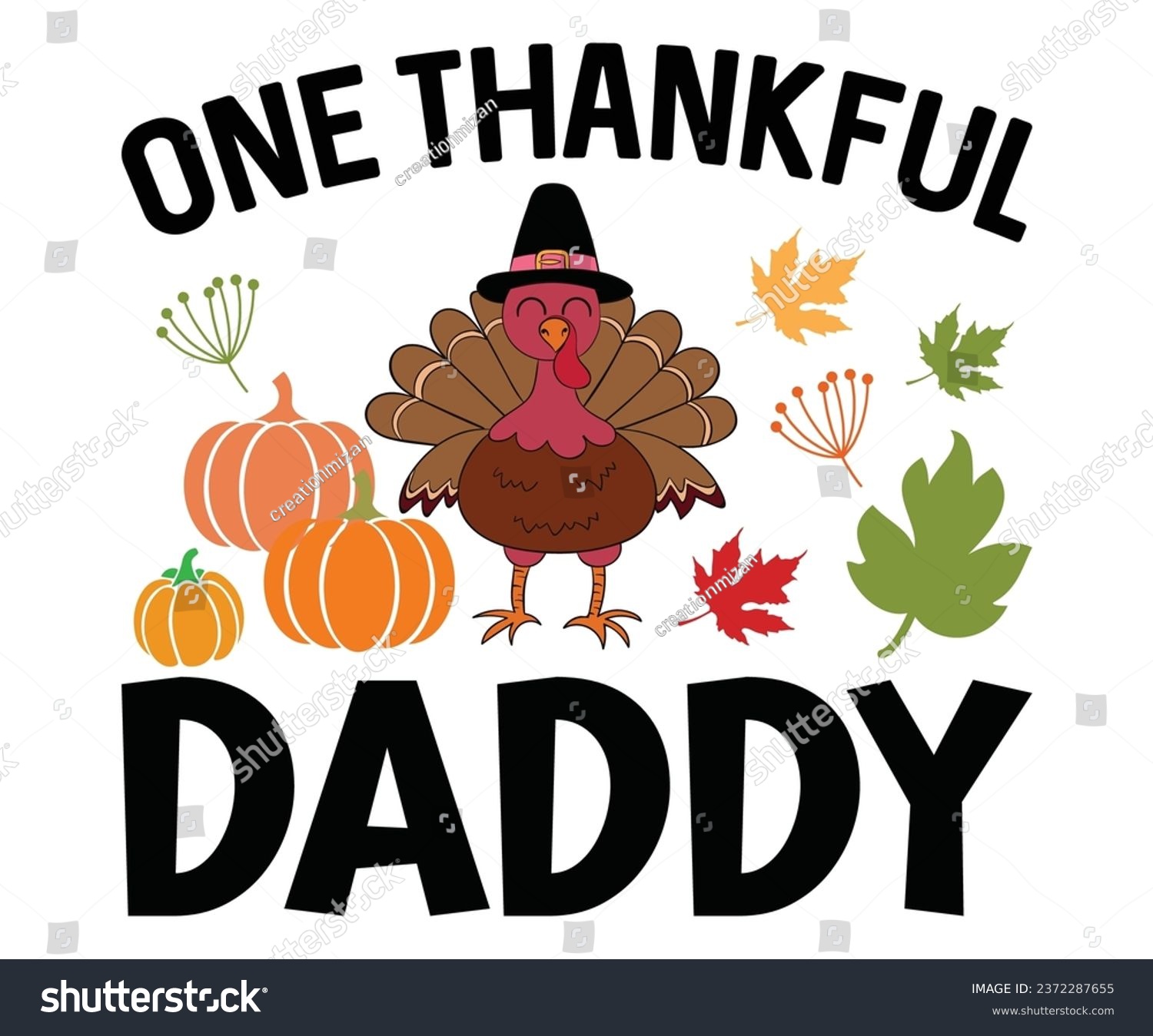 SVG of  one thankful daddy Svg,Thanksgiving Tote Bag,Happy Thanksgiving,Happy Turkey Day, Eat Drink and Be Thankfulsvg,Matching Family svg,Thanksgiving family reunion 
 svg