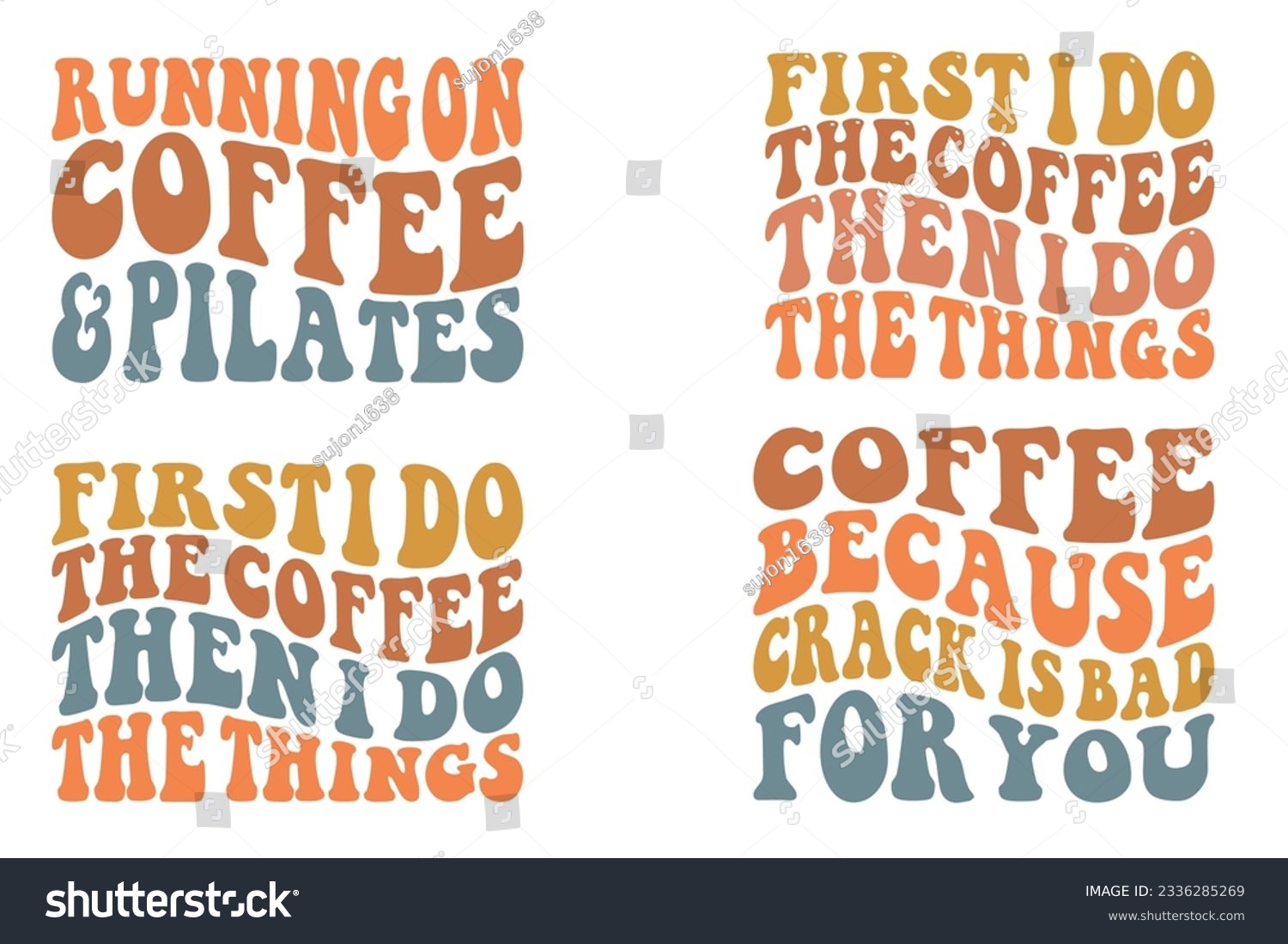 SVG of  Running on Coffee and Pilates, First I do the coffee then I do the things, Coffee because crack is bad for you retro wavy SVG bundle T-shirt svg