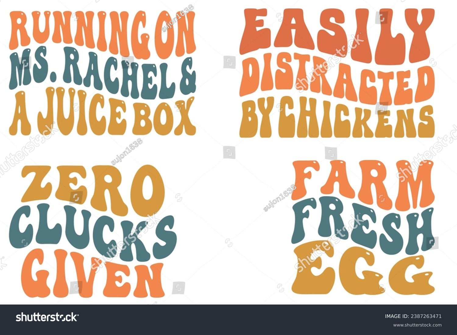 SVG of  Running on Ms. Rachel and a Juice Box, Easily Distracted by Chickens, Farm Fresh Egg, zero clucks given retro wavy T-shirt designs svg