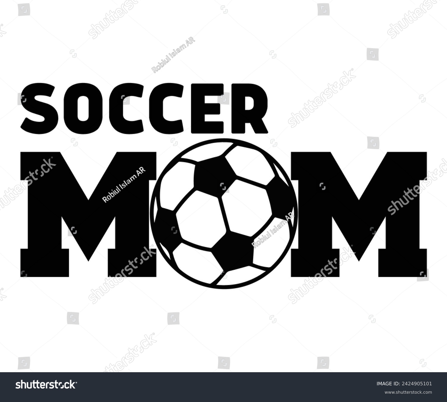 SVG of  Soccer Mom Svg,Soccer Day, Soccer Player Shirt, Gift For Soccer,  Football, Sport Design Svg,Cut File,Soccer Ball, Soccer t-Shirt Design, European Football,  svg