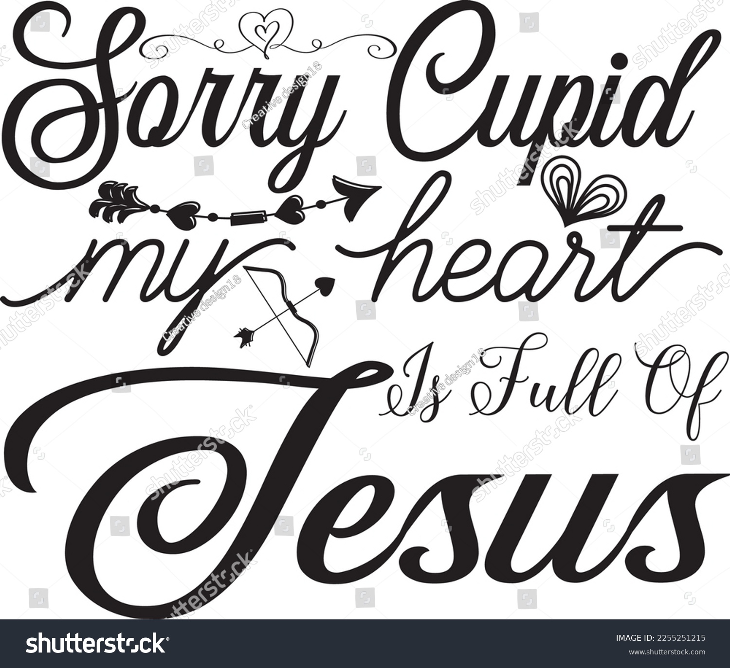 SVG of 
Sorry Cupid My Heart is Full of Jesus svg