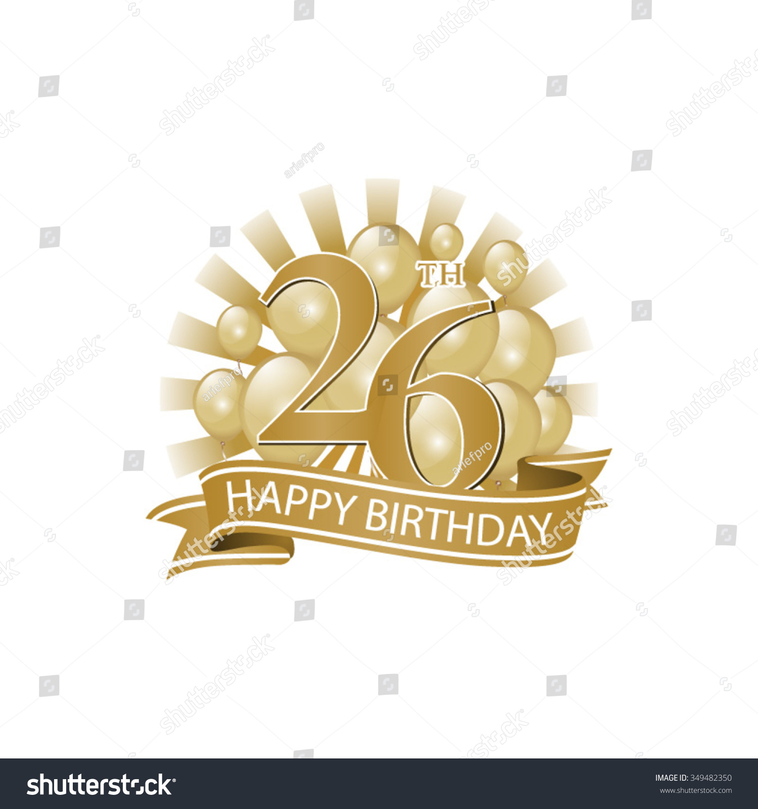 26th Golden Happy Birthday Logo With Balloons And Burst Of Light Stock ...