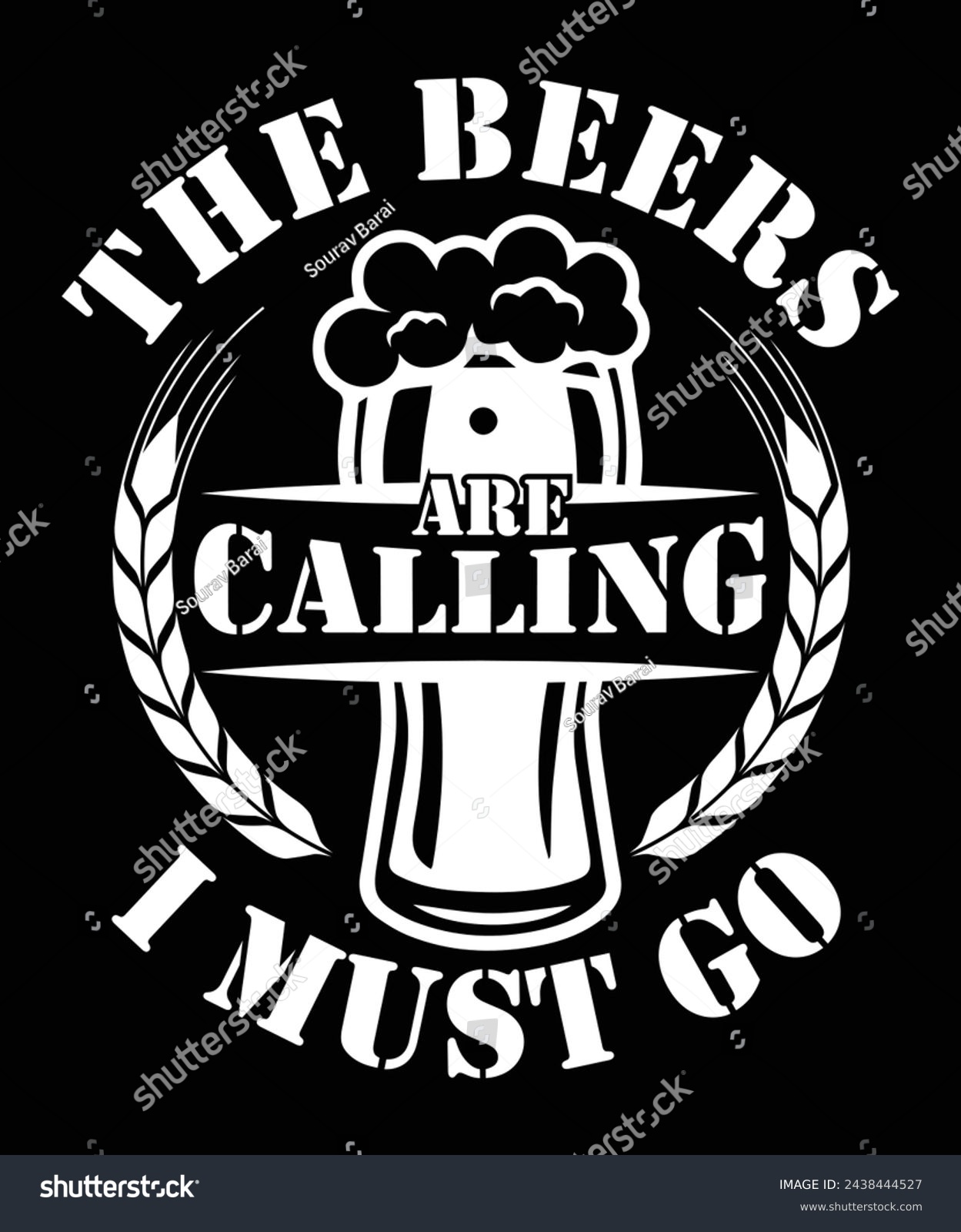 SVG of 
THE BEERS ARE CALLING I MUST GO THISRT DESIGN svg