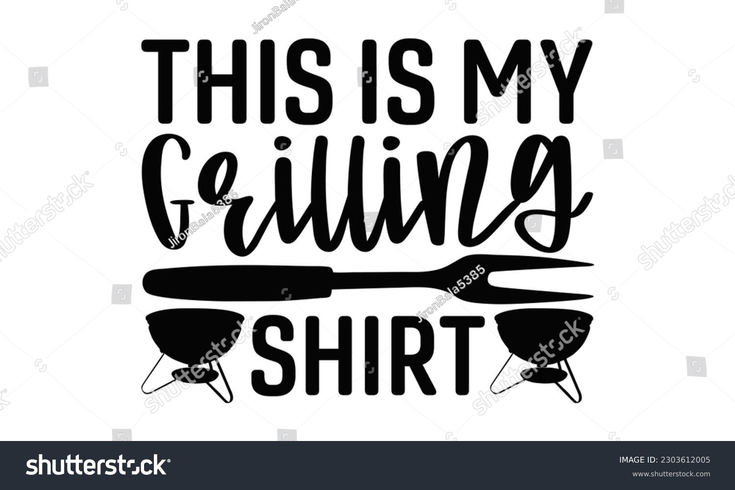 SVG of  This Is My Grilling Shirt - Barbecue SVG Design, Hand drawn vintage illustration with hand-lettering and decoration elements with, SVG Files for Cutting.
 svg