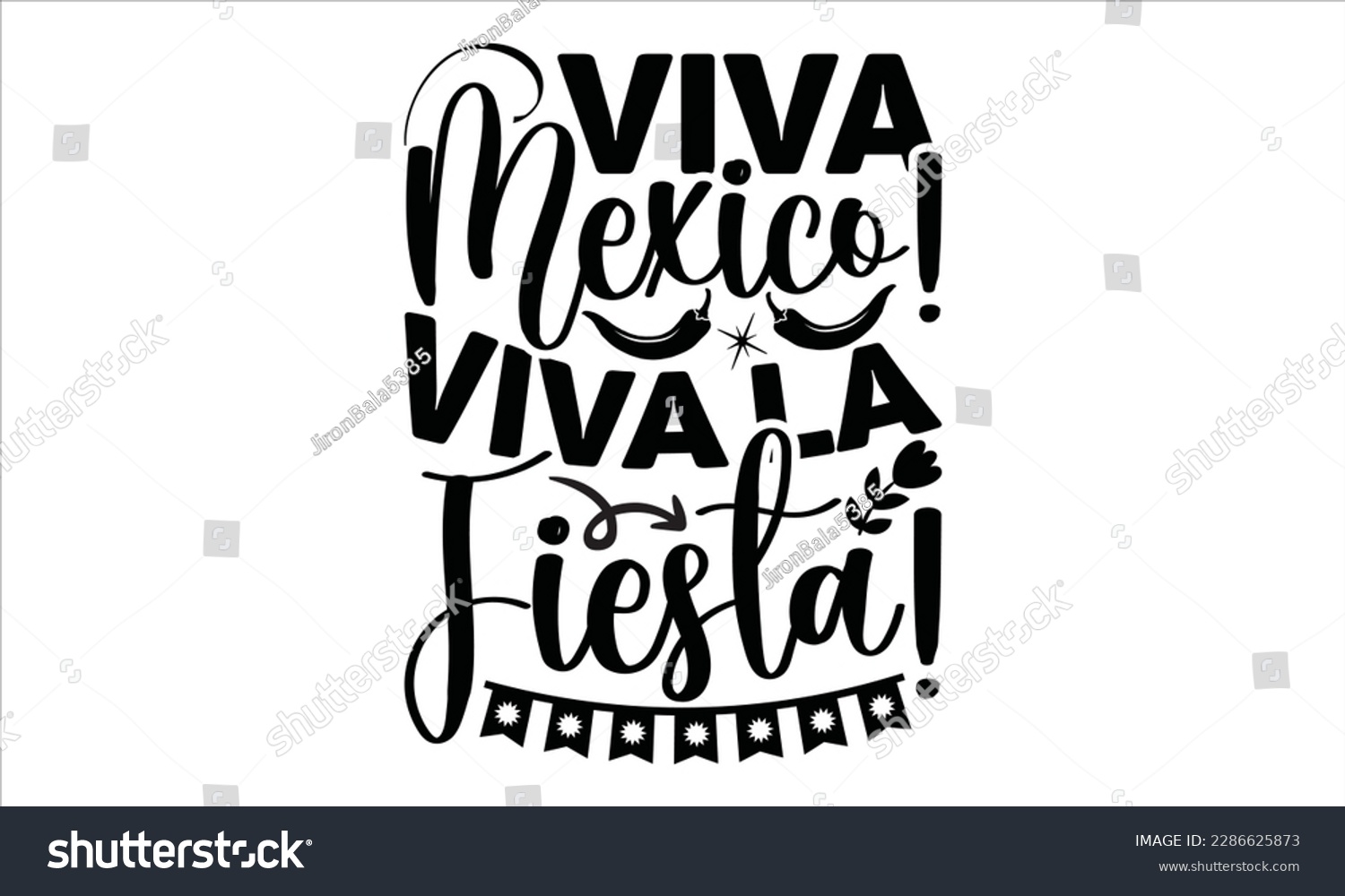 SVG of  Viva Mexico! Viva La Fiesta! - Cinco De Mayo SVG Design, Vector illustration, Illustration for prints on t-shirts, bags, posters, cards and Mug.
 svg