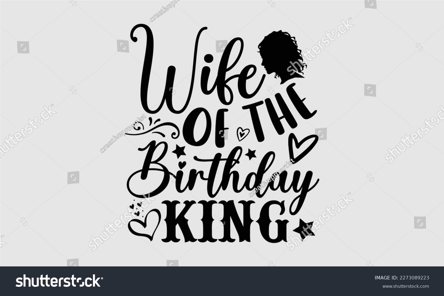 SVG of 
Wife of the birthday king- Wife T- shirt design, Hand drawn vintage illustration with hand-lettering and decoration elements, greeting card template with typography text, eps, svg Files for Cuttin svg
