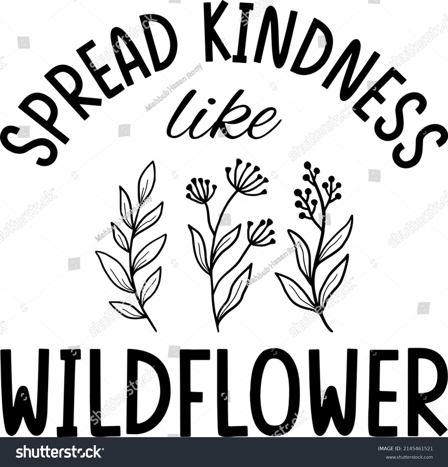 SVG of  Wildflower Quotes SVG T-shirt Design  You can print this design for T-shirts, Sweater, Jumper, Hoodie, Mug, Sticker, Pillow, Bags, Poster Cards and much more svg