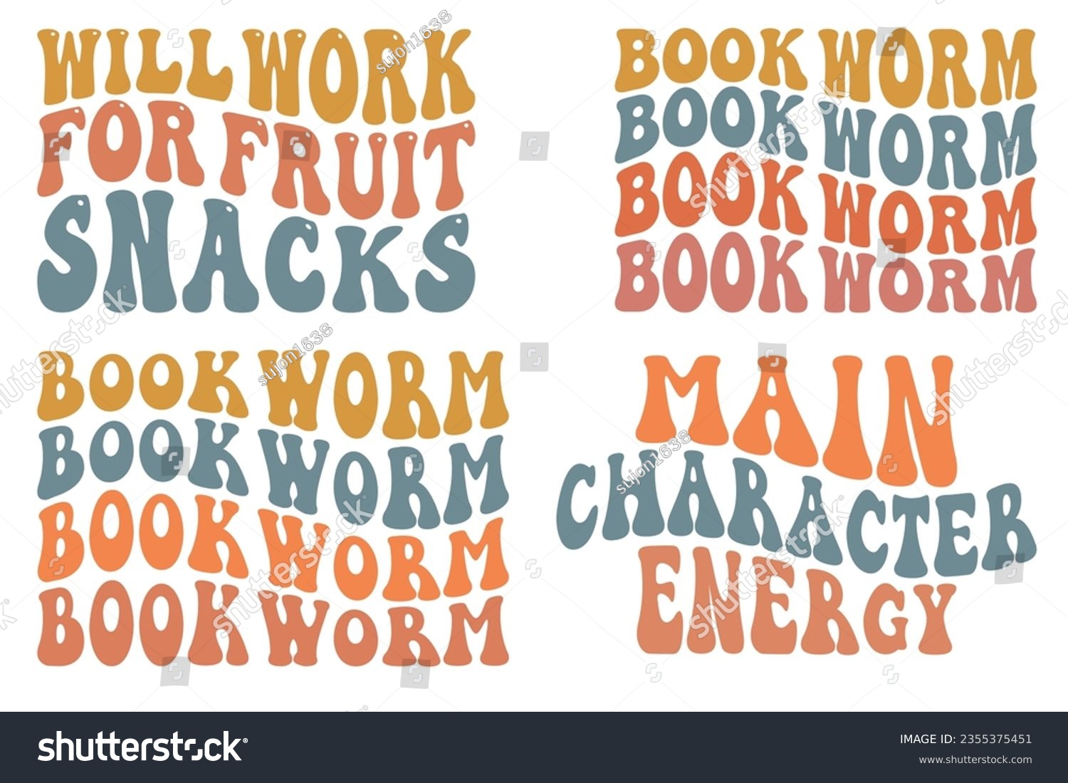 SVG of  Will Work For Fruit Snacks, Book Worm, main character retro wavy SVG bundle T-shirt designs svg