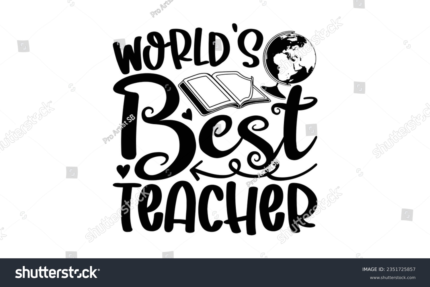 SVG of 
World’s best teacher - Teacher SVG Design, Teacher Lettering Design, Vector EPS Editable Files, Isolated On White Background, Prints on T-Shirts and Bags, Posters, Cards.
 svg