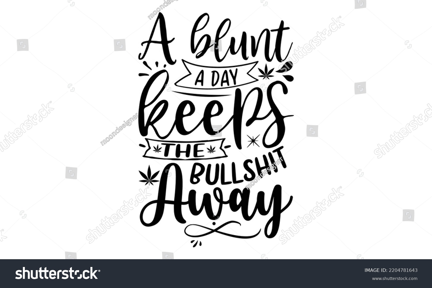 SVG of a blunt a day keeps the bullshit away - Cannabis T-shirt and svg design, merchandise graphics, typography design, svg Files for Cutting and Silhouette, can you download this Design, EPS, 10 svg
