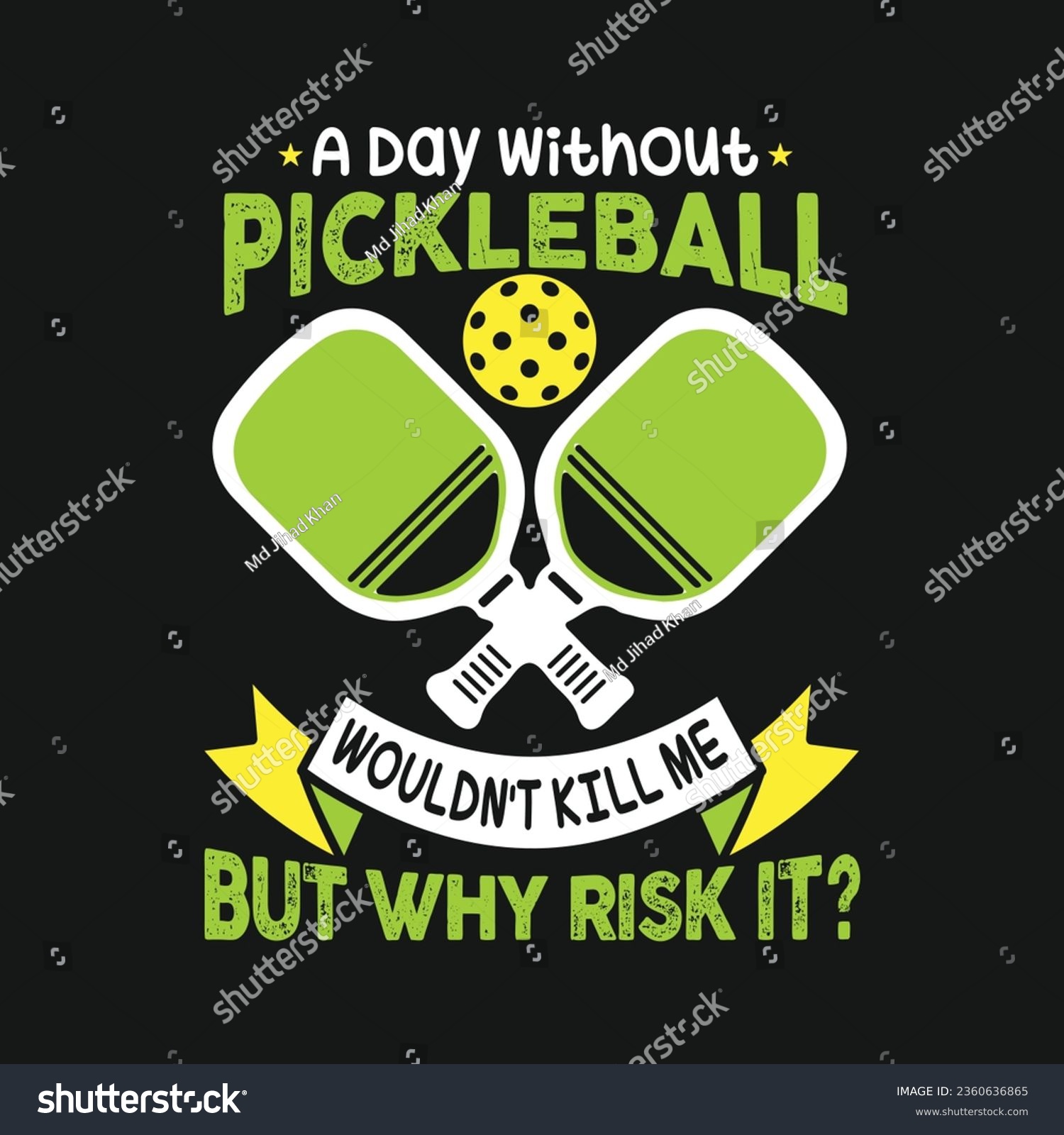 SVG of A Day Without Pickleball Wouldn't Kill Me But Why Risk It. Pickball T-Shirt Design, Posters, Greeting Cards, Textiles, and Sticker Vector Illustration	
 svg