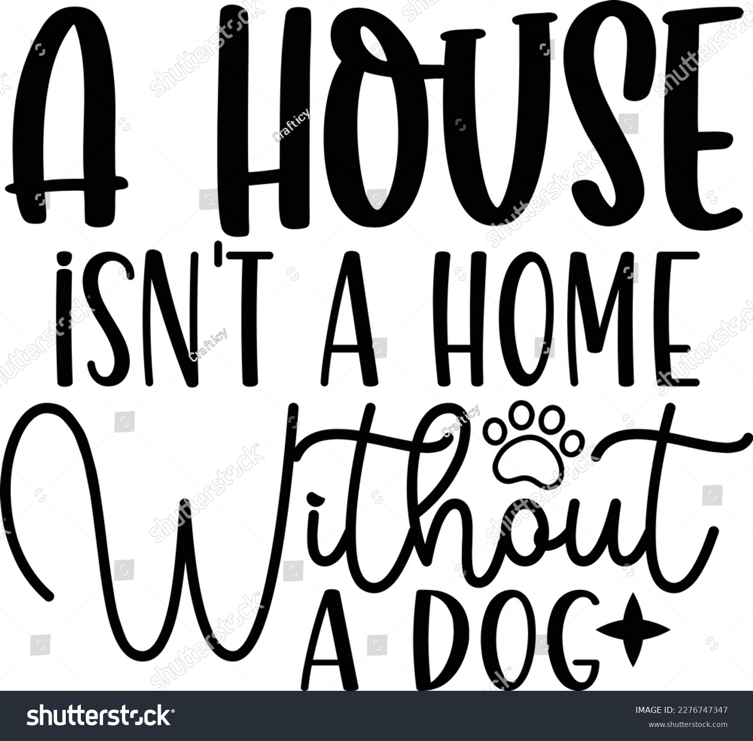 SVG of A house isnt a home without a dog dog life svg best typography tshirt design premium vector svg