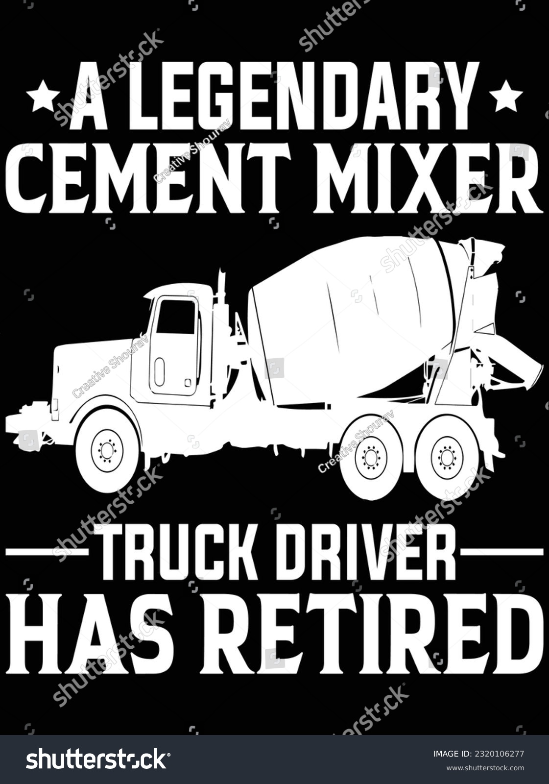 SVG of A legendary cement mixer truck driver vector art design, eps file. design file for t-shirt. SVG, EPS cuttable design file svg