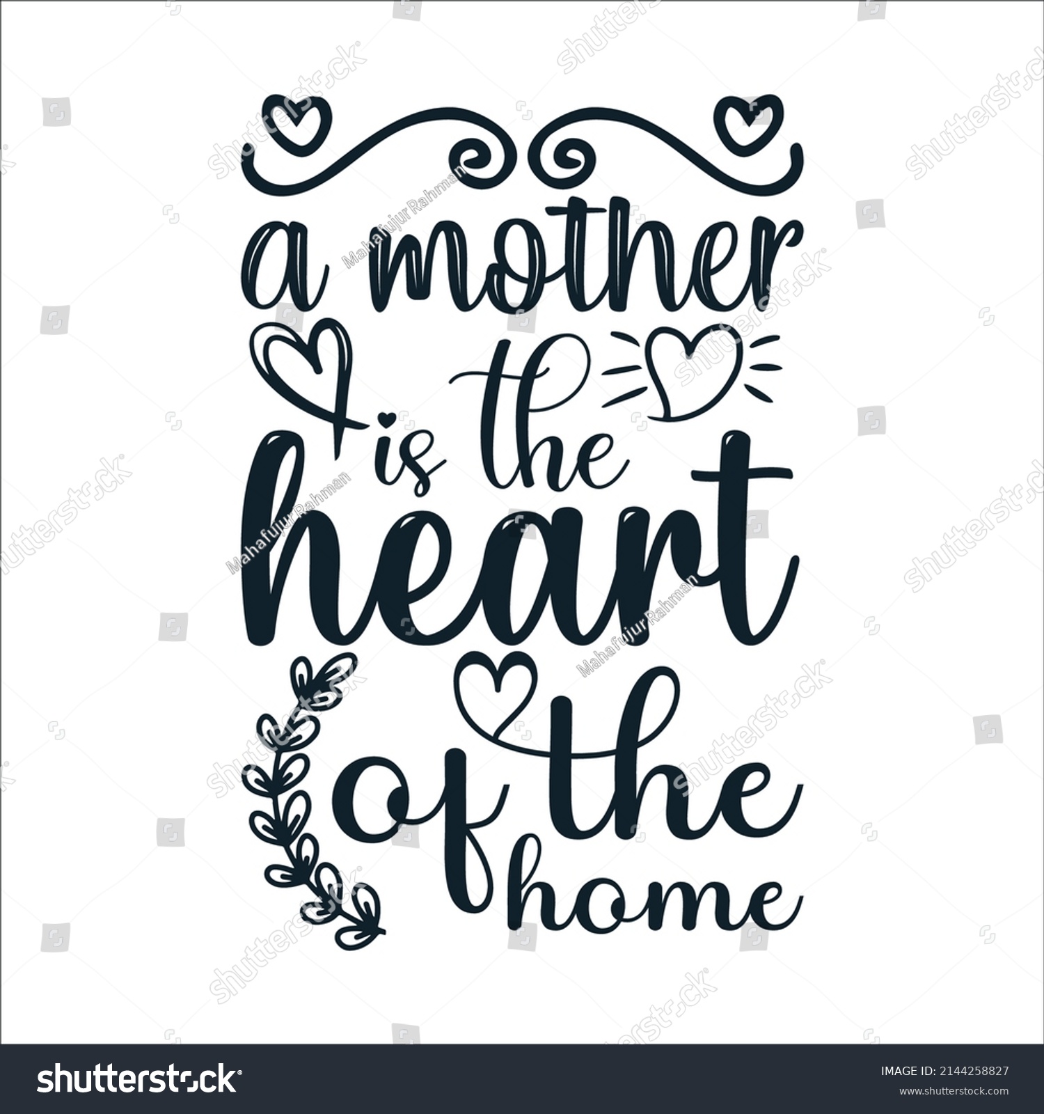 SVG of A mother is the heart the of home Mother's Day Typography Vintage Tshirt Design For t-shirt print and other uses template Vector EPS File svg