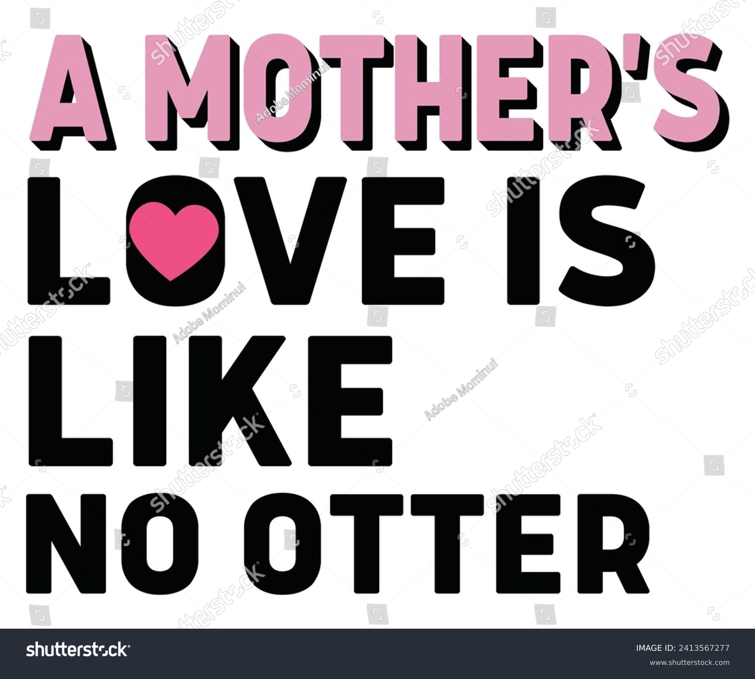 SVG of A Mother Love Is Like No Otter svg,Mothers Day Svg,Png,Mom Quotes Svg,Funny Mom Svg,Gift For Mom Svg,Mom life Svg,Mama Svg,Mommy T-shirt Design,Svg Cut File,Dog Mom deisn,Retro Groovy,Auntie,  svg