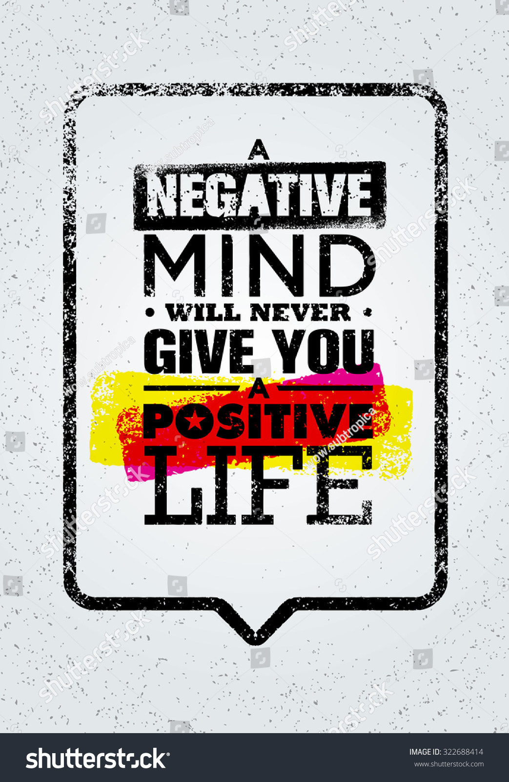 A Negative Mind Will Never Give You A Positive Life Inspiring Creative Motivation Quote