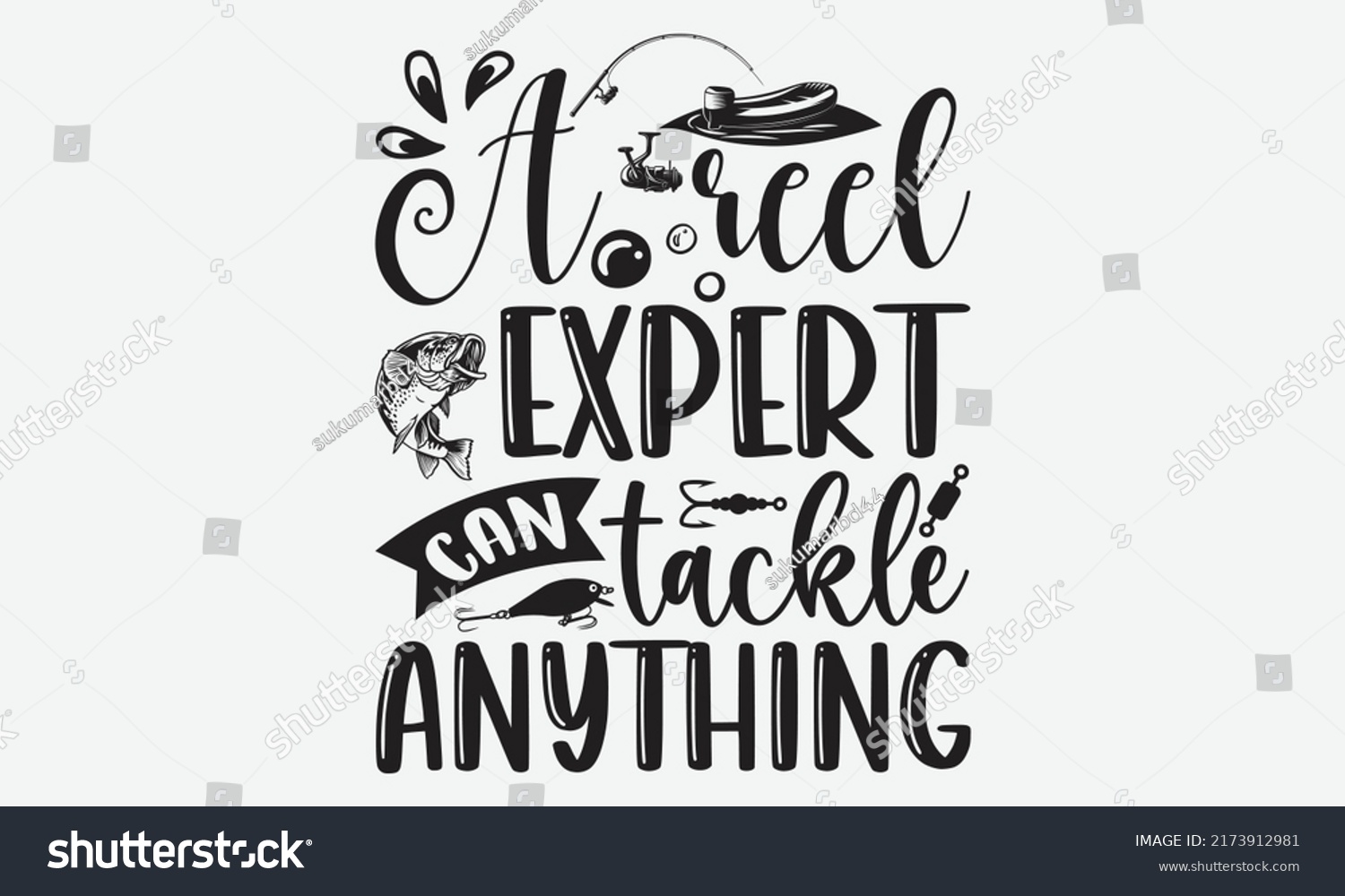 SVG of A reel expert can tackle anything - Fishing t shirt design, svg eps Files for Cutting, Handmade calligraphy vector illustration, Hand written vector sign, svg svg