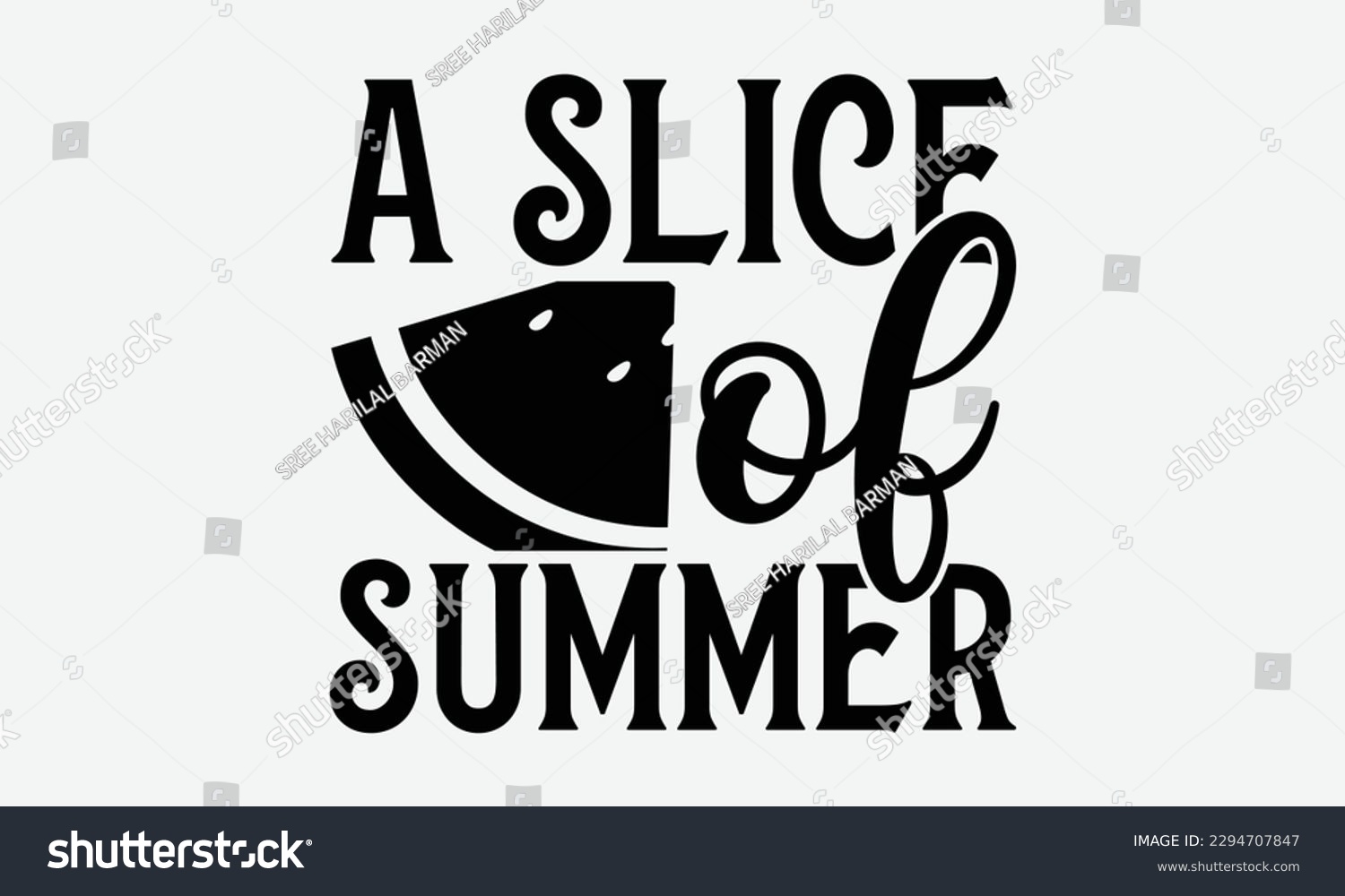 SVG of A slice of summer - Summer Svg typography t-shirt design, Hand drawn lettering phrase, Greeting cards, templates, mugs, templates,  posters,  stickers, eps 10. svg
