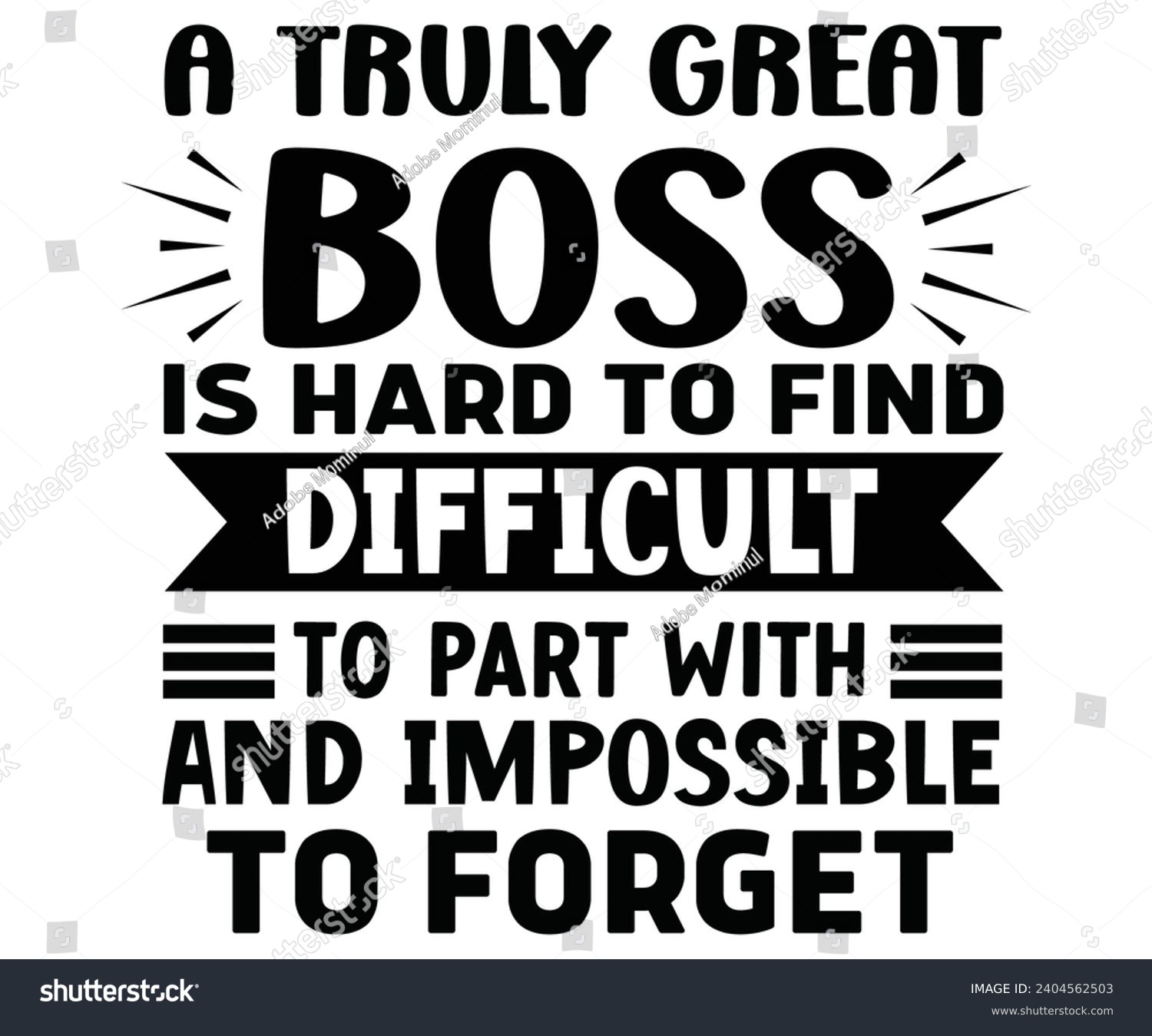 SVG of A Truly Great Boss Is Hard To find Svg,Happy Boss Day svg,Boss Saying Quotes,Boss Day T-shirt,Gift for Boss,Great Jobs,Happy Bosses Day t-shirt,Girl Boss Shirt,Motivational Boss,Cut File,Circut  svg