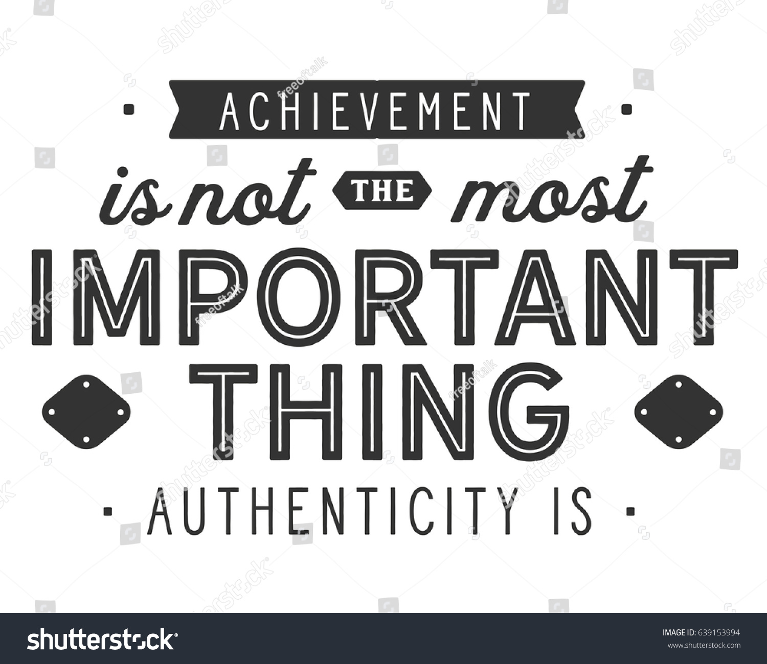 Achievement Not Most Important Thing Authenticity Stock Vector Stock Vector Achievement Is Not The Most Important Thing Authenticity Is Integrity Quotes