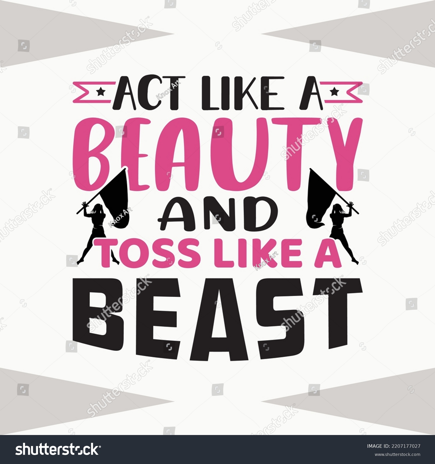 SVG of Act Like A Beauty And Toss Like A Beast SVG Cut File | Color Guard Flag Svg | Band Family Svg | Color Guard Quote
 svg