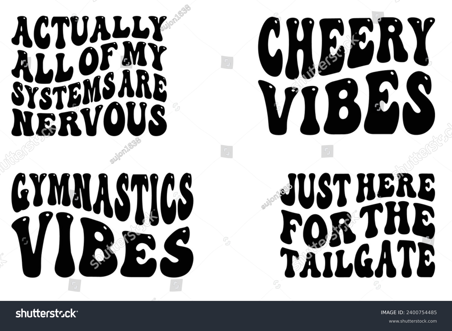 SVG of Actually All of My Systems Are Nervous, Cheery Vibes, Gymnastics Vibes, Just Here for the Tailgate retro wavy T-shirt designs svg