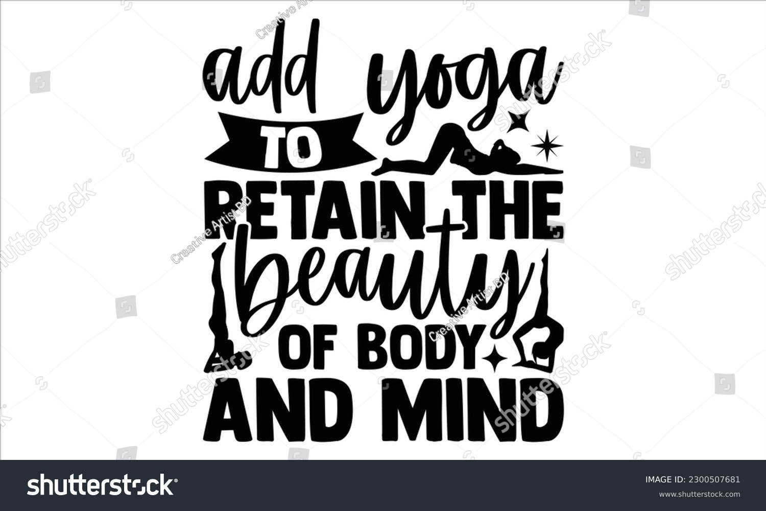 SVG of Add yoga to retain the beauty of body and mind  - Yoga Day SVG Design, Hand lettering inspirational quotes isolated on white background, used for prints on bags, poster, banner, flyer and mug, pillows svg