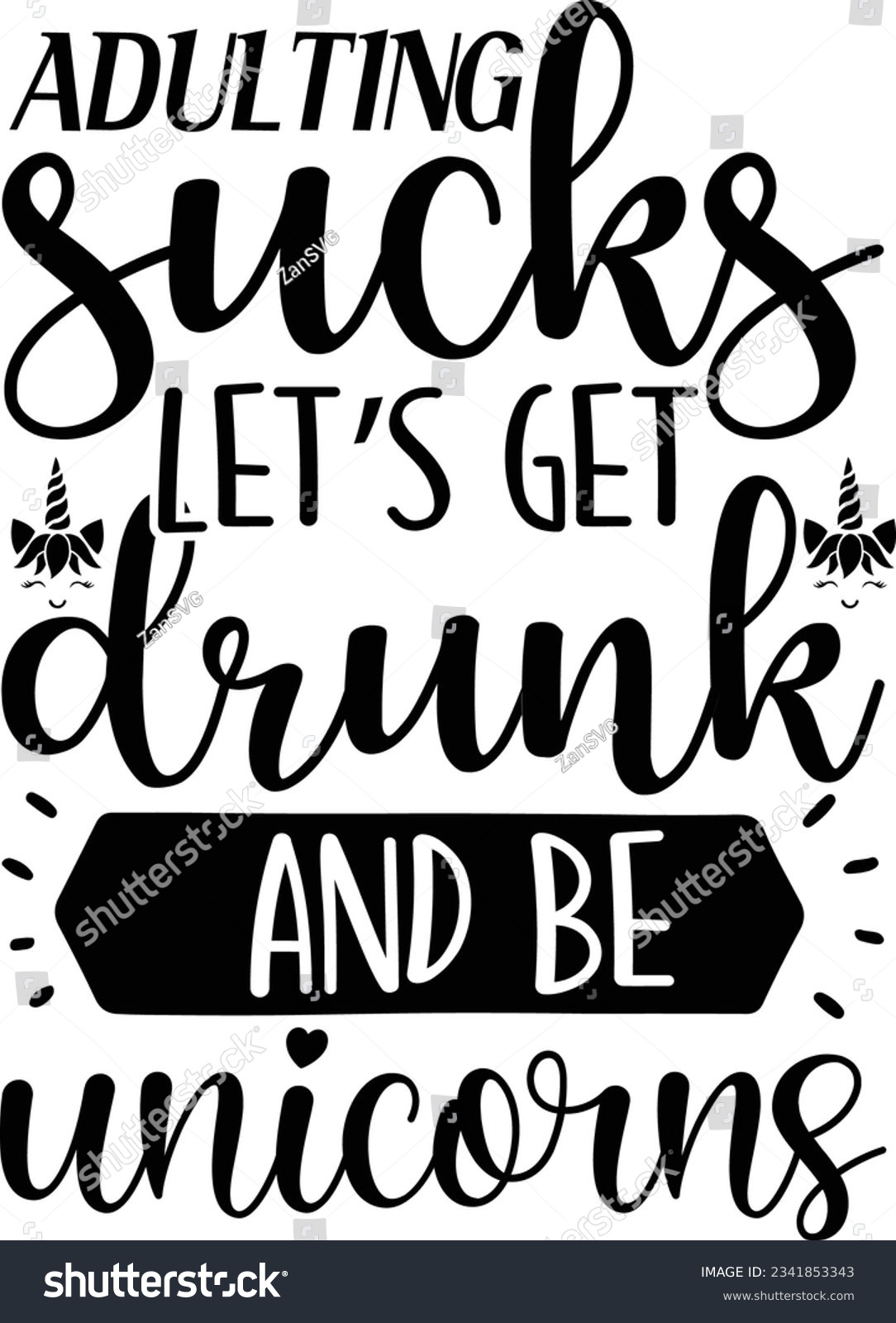 SVG of Adulting sucks let's get drunk and be unicorns vector file, Adulting Funny svg svg