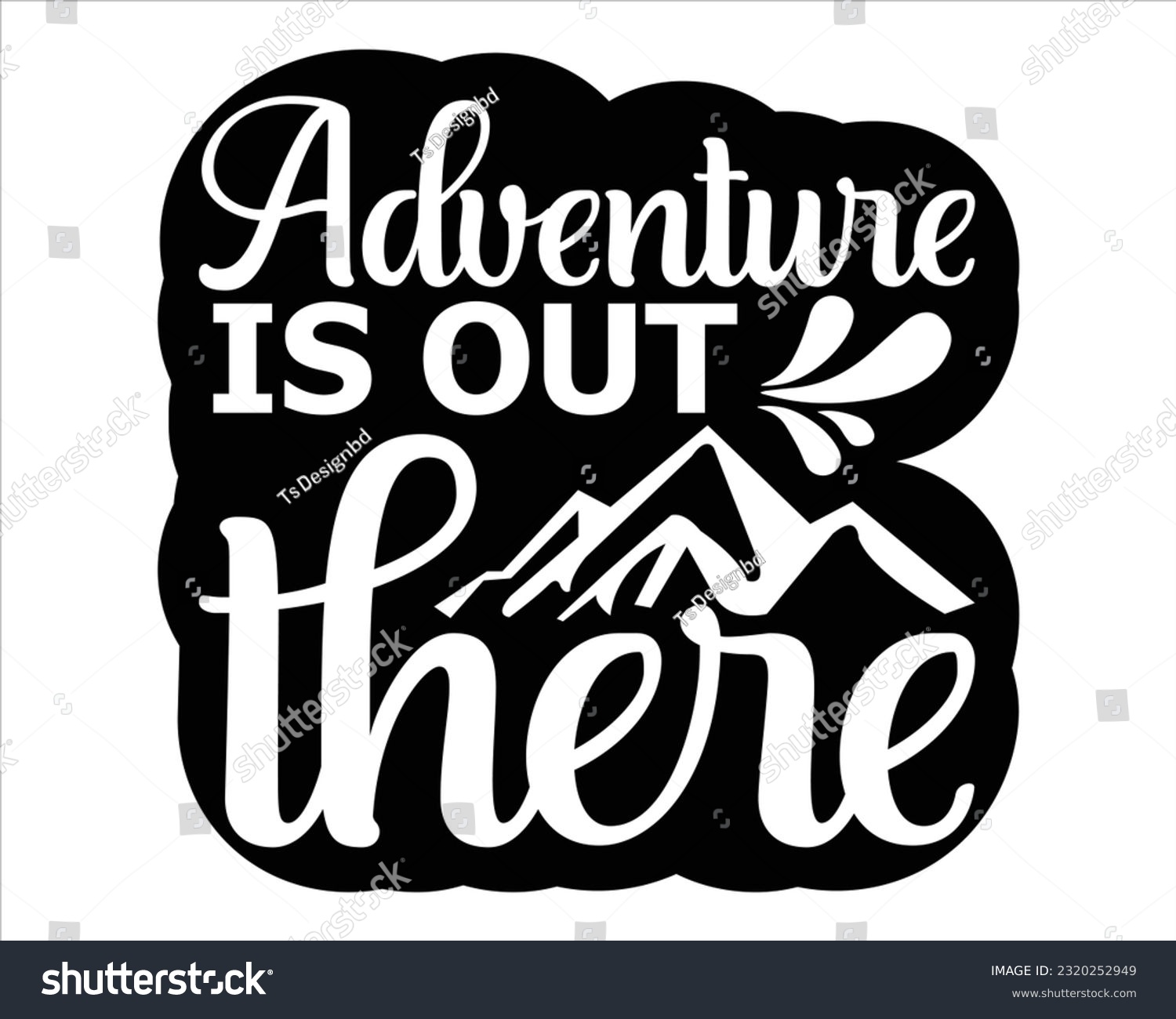 SVG of Adventure Is Out There Svg Design, Hiking Svg Design, Mountain illustration, outdoor adventure ,Outdoor Adventure Inspiring Motivation Quote, camping, hiking svg